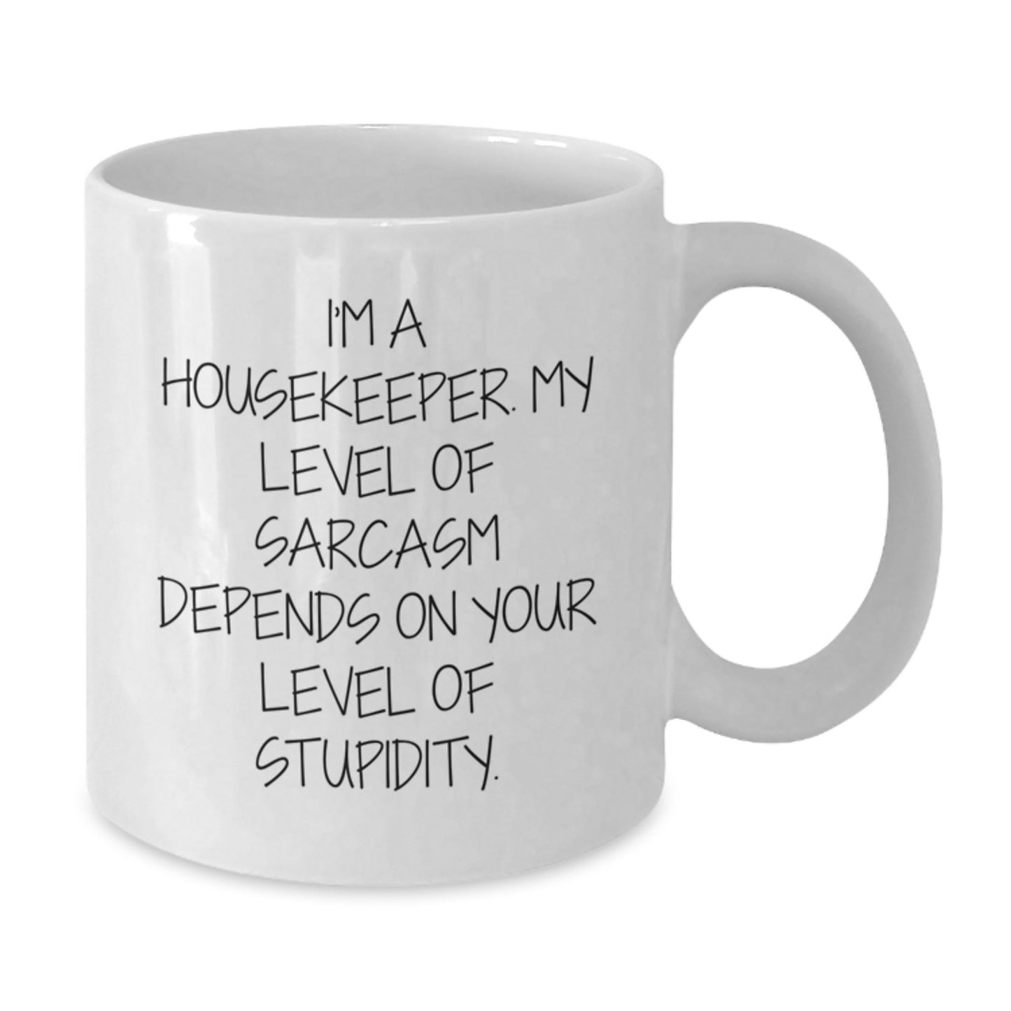 Funny Housekeeper Quote Gifts, White Coffee Mug for Her, Birthday Unique Gifts from Women to Housekeeper, Sarcasm Lover - Additional