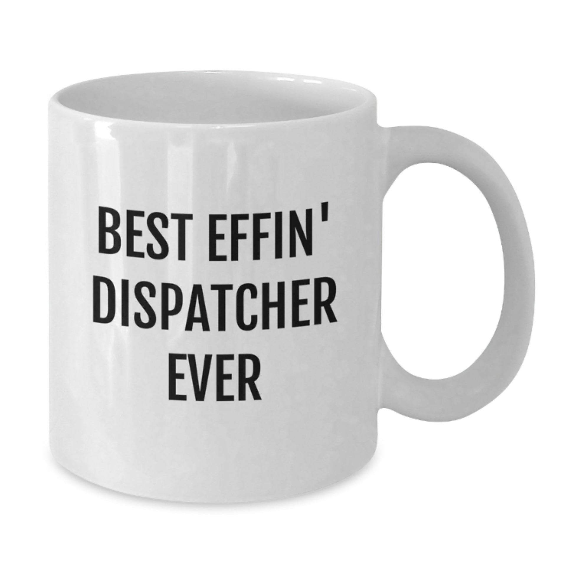 Funny Dispatcher Gifts for Men, Unique White Coffee Mugs for Christmas, Best Effin' Dispatcher Ever Quote, Gifts from Men to Dispatcher Coworkers - Additional
