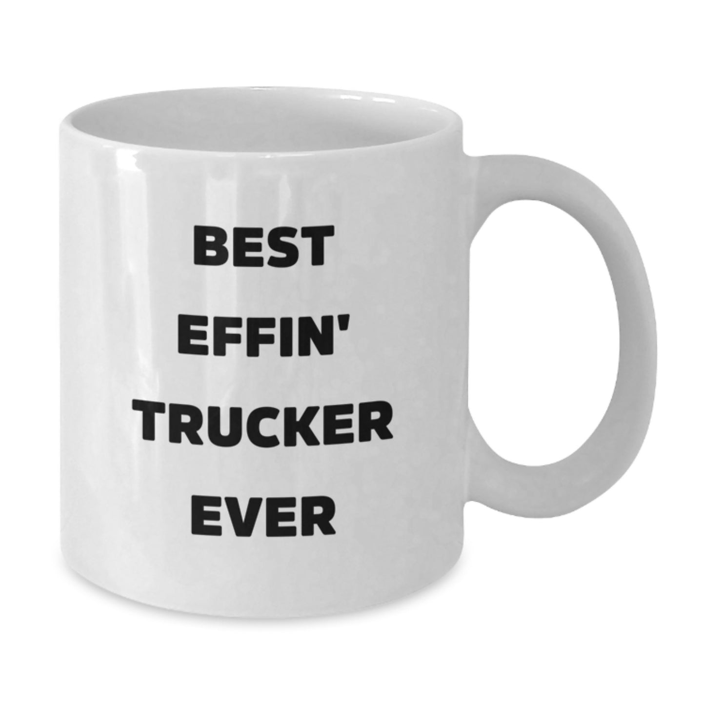 Funny Trucker Gifts from Friends - Best Effin' Trucker Ever White Coffee Mug, 11oz or 15oz Capacity, Ceramic, Microwave and Dishwasher Safe for Birthday - Additional