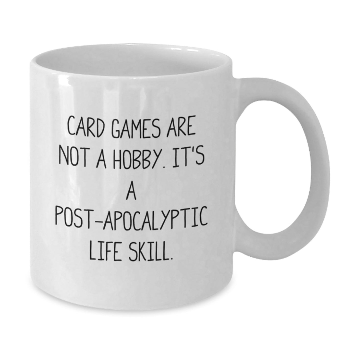 Funny Card Games White Coffee Mug Gifts from Friends for Birthday, 'Card Games Are Not A Hobby. It's A Post-apocalyptic Life Skill.' - Additional