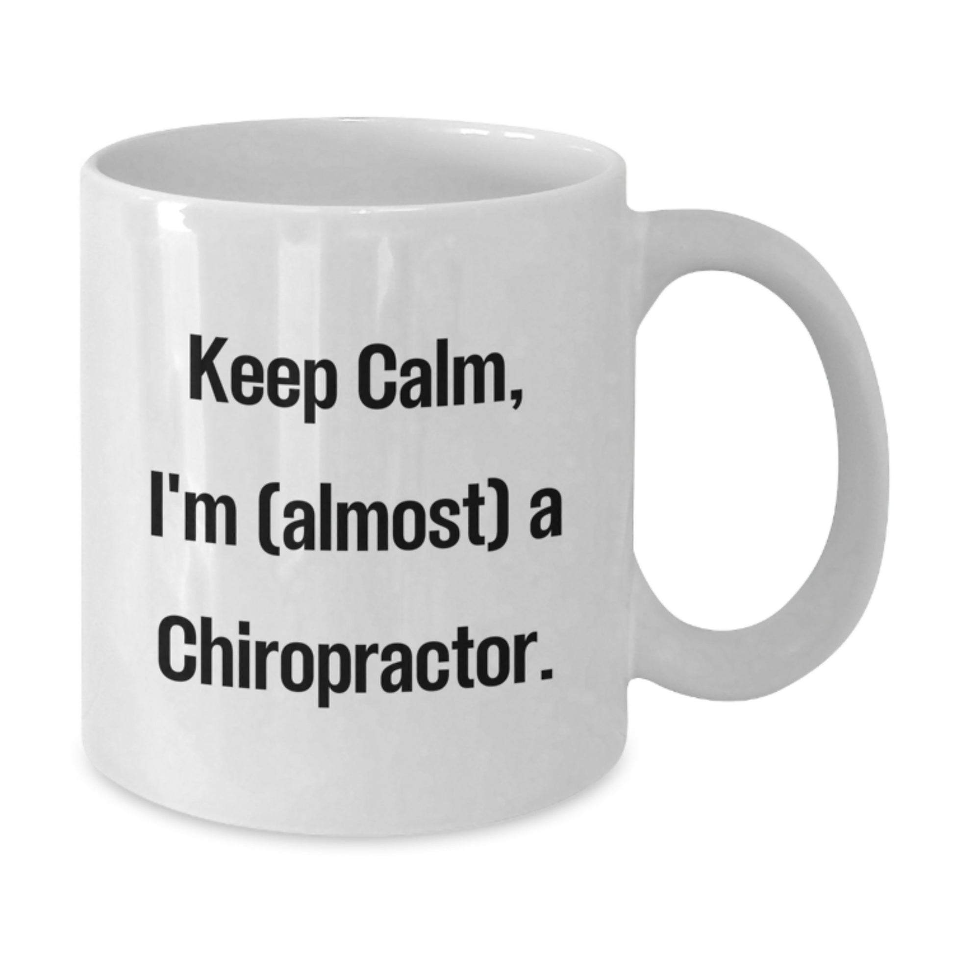 Funny Chiropractor Gifts from Friends for Birthday, White Coffee Mug with 'Keep Calm, I'm (almost) A Chiropractor.' Quote - Additional