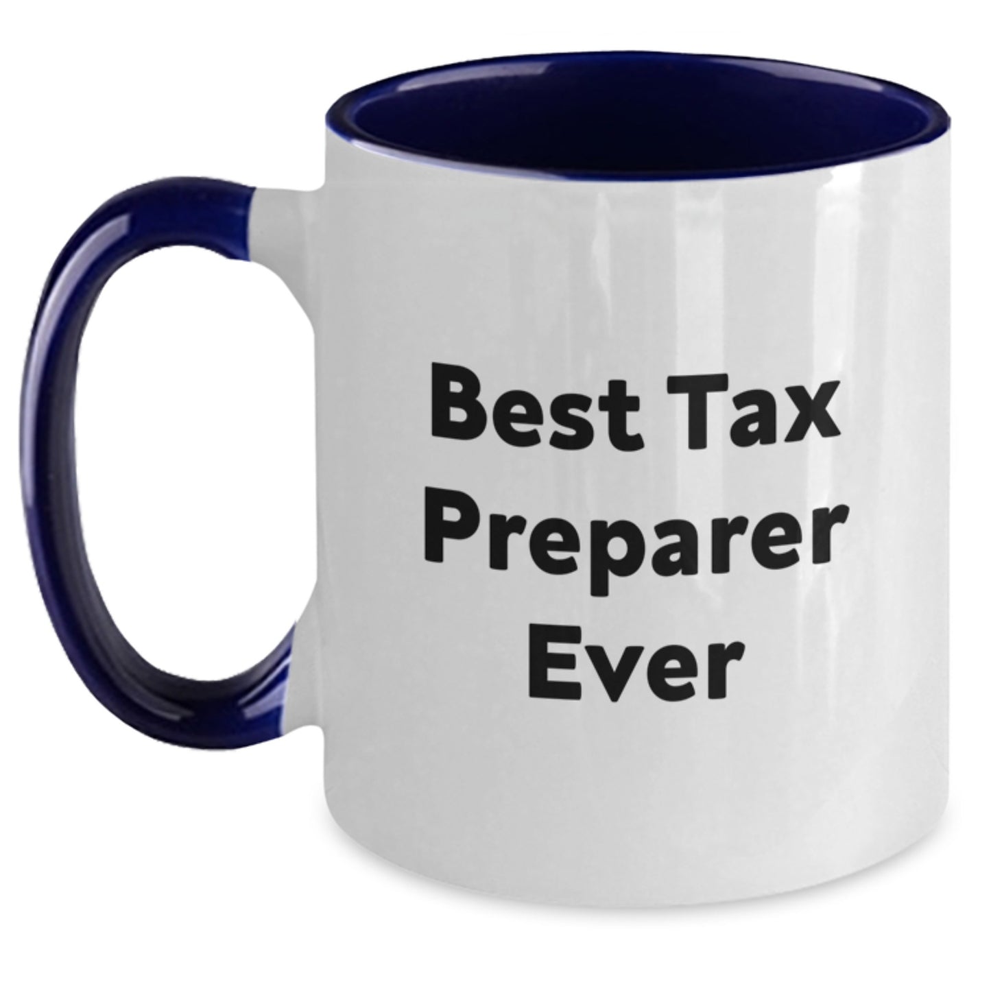 Funny Gifts for Tax Preparers - Best Tax Preparer Ever, Two Tone Coffee Mug for Birthday, Gifts from Friends, Gifts for Tax Preparer - Main