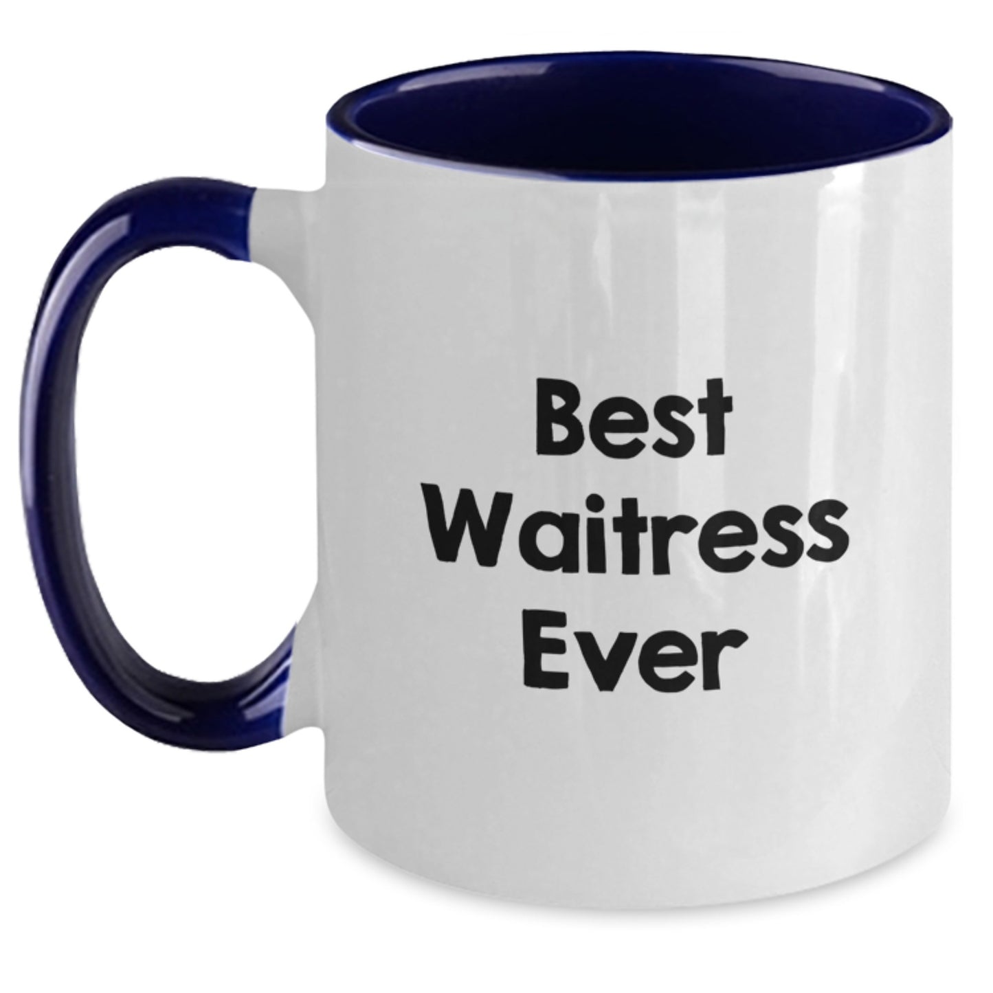 Funny Waitress Quotes Gifts from Friends to Waitress on Birthday, Two Tone Coffee Mug, Best Waitress Ever - Main
