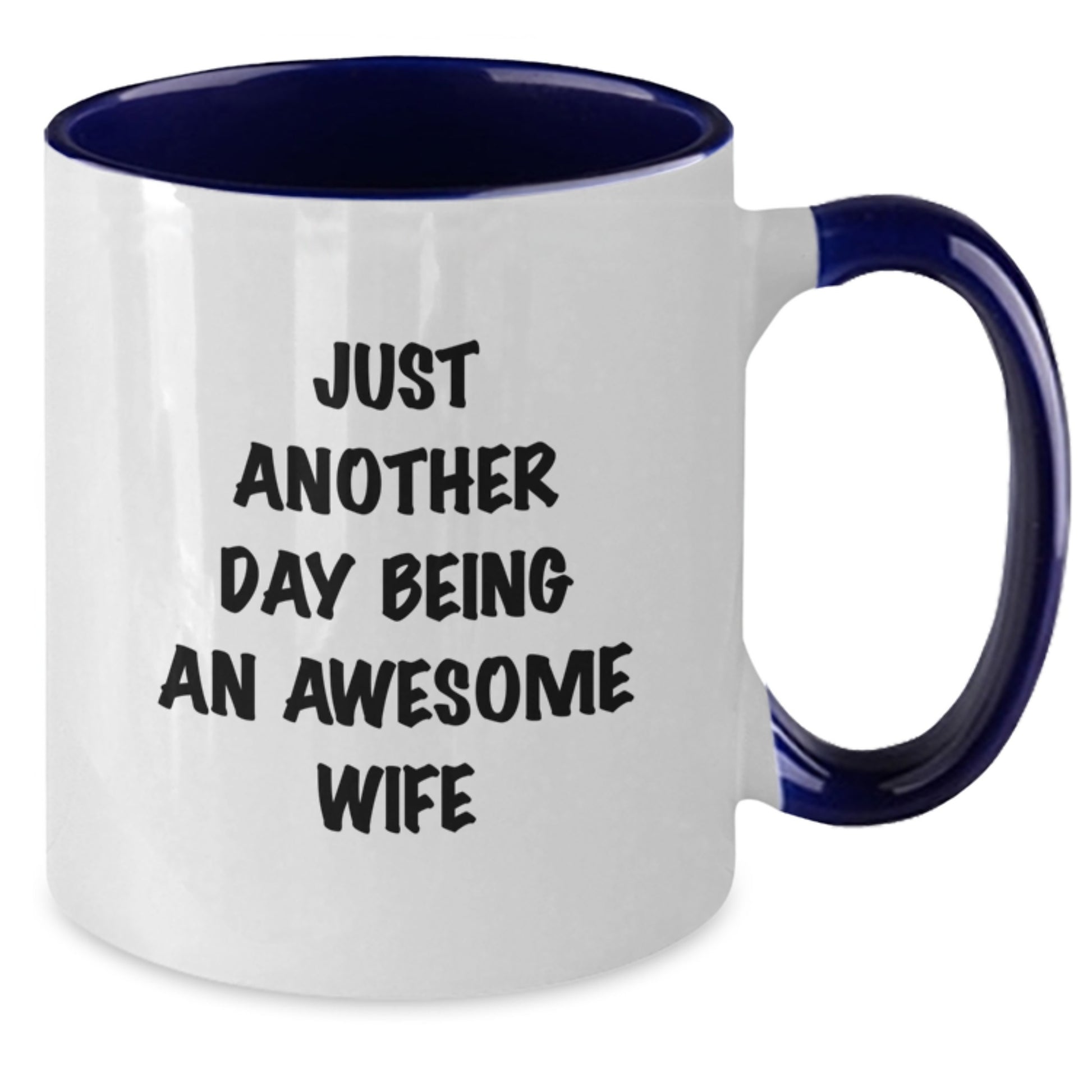 Funny Wife Gifts for Her - Just Another Day Being An Awesome Wife, Two Tone Coffee Mug for Graduation, Gifts from Women, Gifts for Wife, Wife Mug - Additional