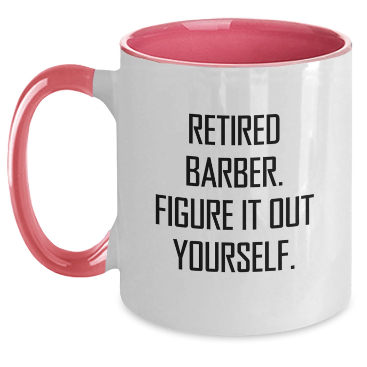 Funny Retirement Gifts for Barbers - 'Retired Barber. Figure It Out Yourself.' Two Tone Coffee Mug, Gifts from Men, Women, Family, Friends - Main