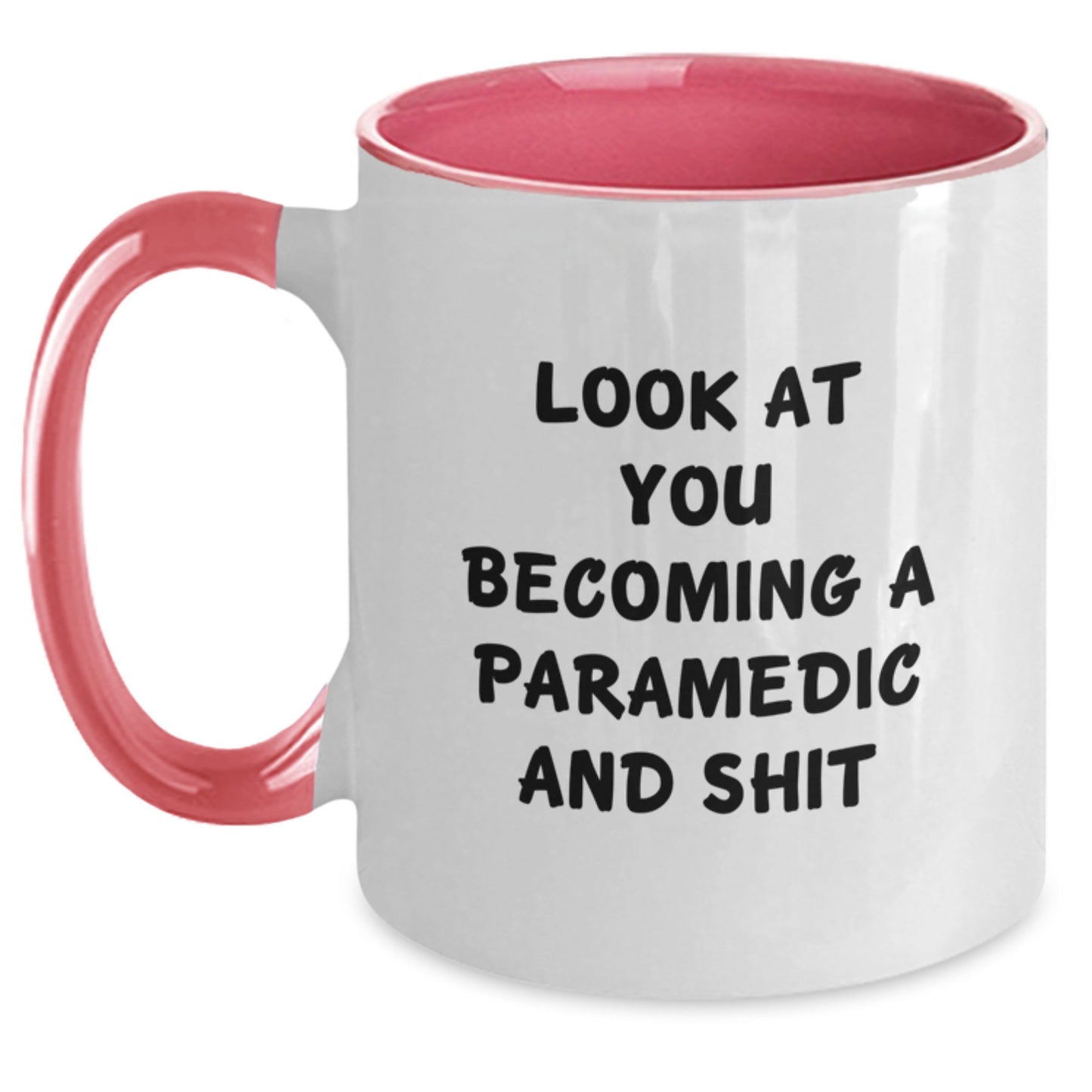 Funny Rescue Worker Birthday Unique Gift for Men or Women - 'Look At You Becoming A Rescue Worker And Shit' Two Tone Coffee Mug, Gifts from Friends and Family - Main