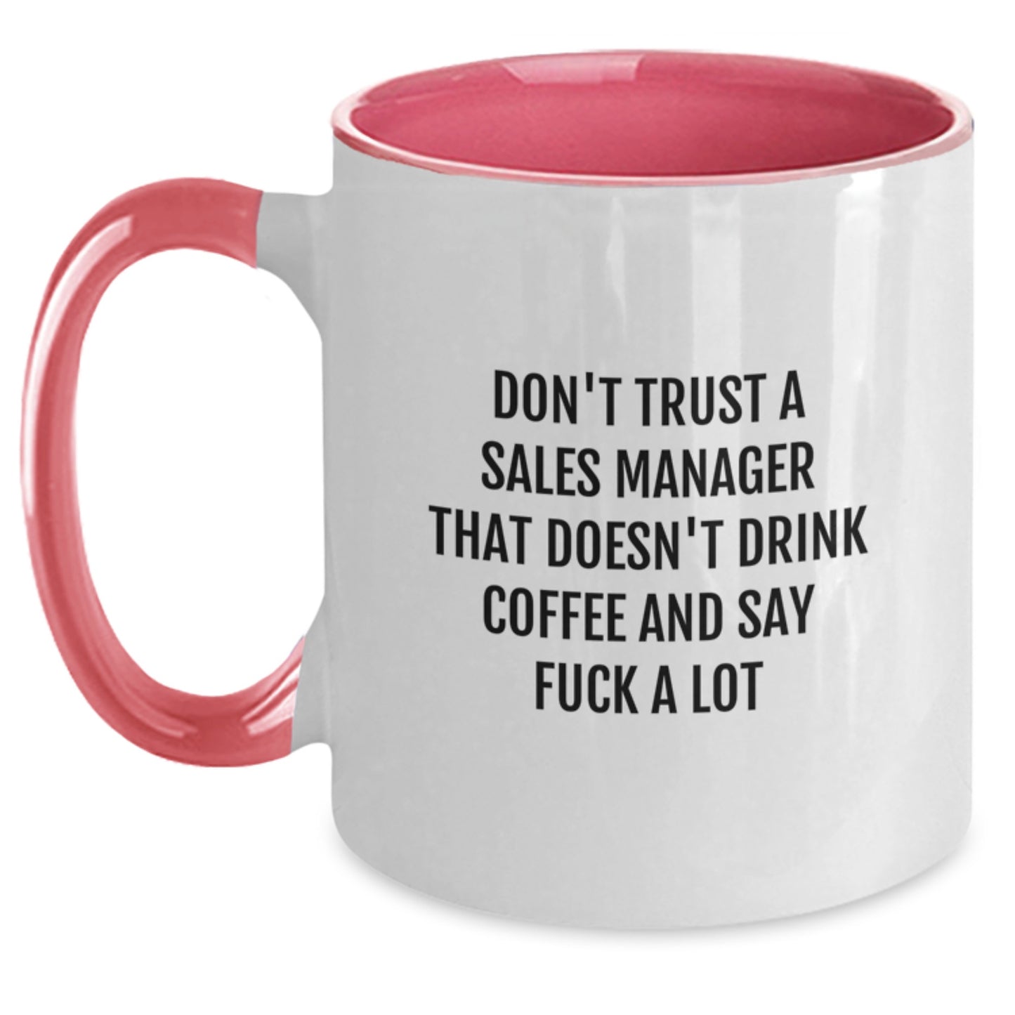 Funny Sales Manager Gifts - Don't Trust A Sales Manager That Doesn't Drink Coffee - Two Tone Coffee Mug for Birthday - Main