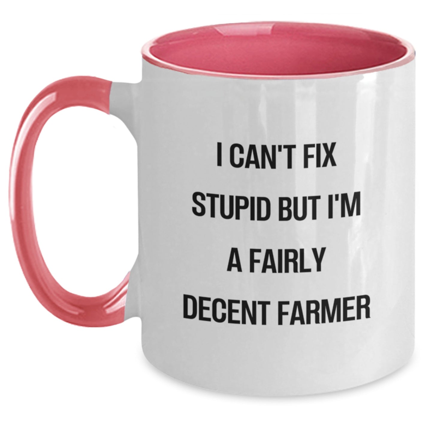 Farmer Gifts from Friends and Family - I Can't Fix Stupid But I'm A Fairly Decent Farmer Two Tone Coffee Mug for Graduation - Funny Quote Farmer Mug - Main