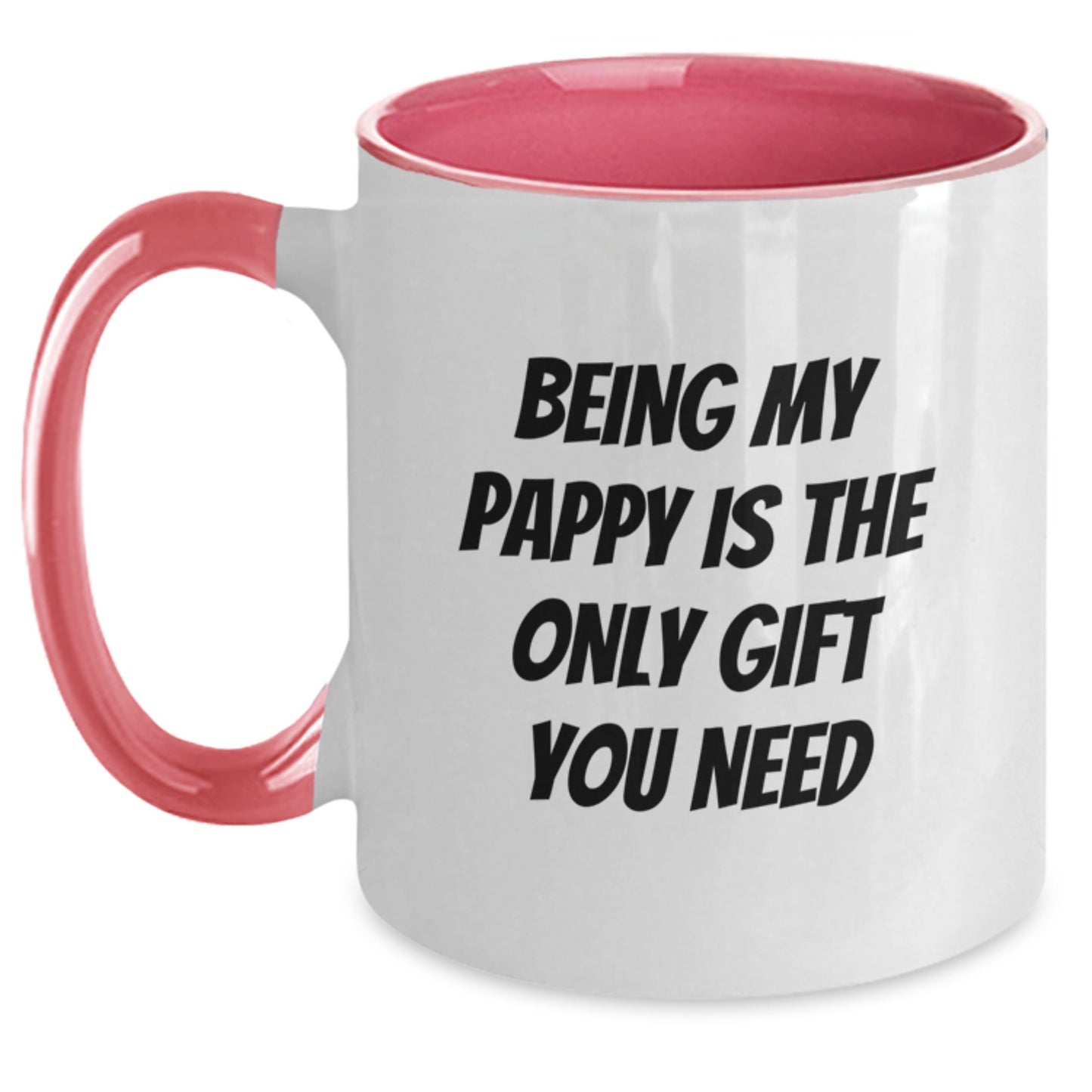 Funny Pappy Gifts - Being My Pappy Is The Only Gift You Need, Two Tone Coffee Mug for Men, Women, Family, Friends, Coworkers - Birthday Unique Gifts from You - Main