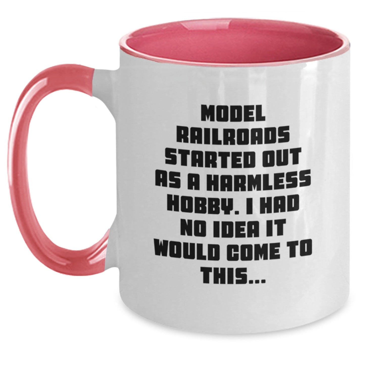 Model Railroads Gifts from Friends - Two Tone Coffee Mug - Birthday Unique Delights - 'Model Railroads Started Out As A Harmless Hobby. I Had No Idea It Would Come To This...' Funny Quote - Main
