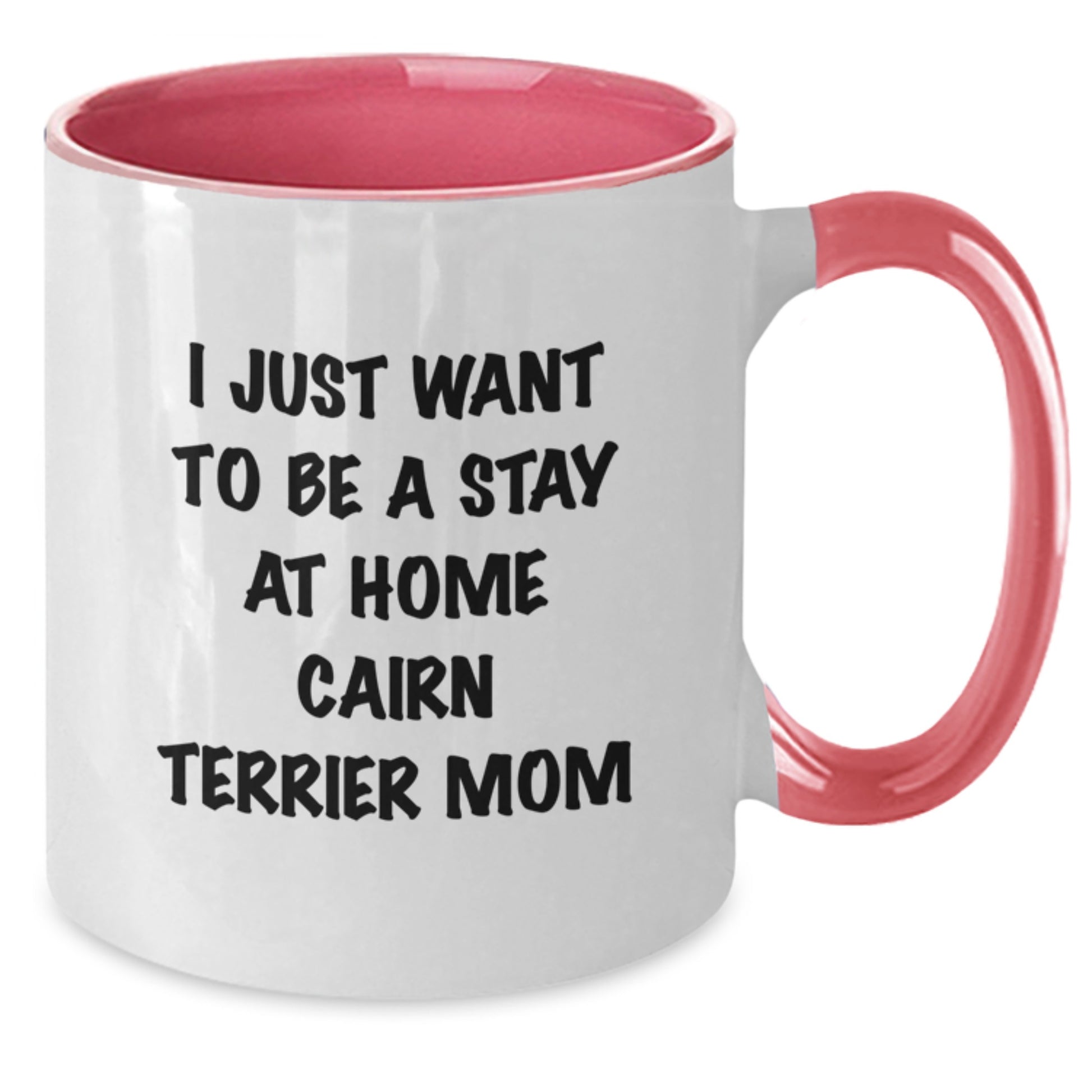 Funny Cairn Terrier Dog Mom Quote Gifts from Friends for Graduation Unique Gifts to Her - Two Tone Coffee Mug - Additional