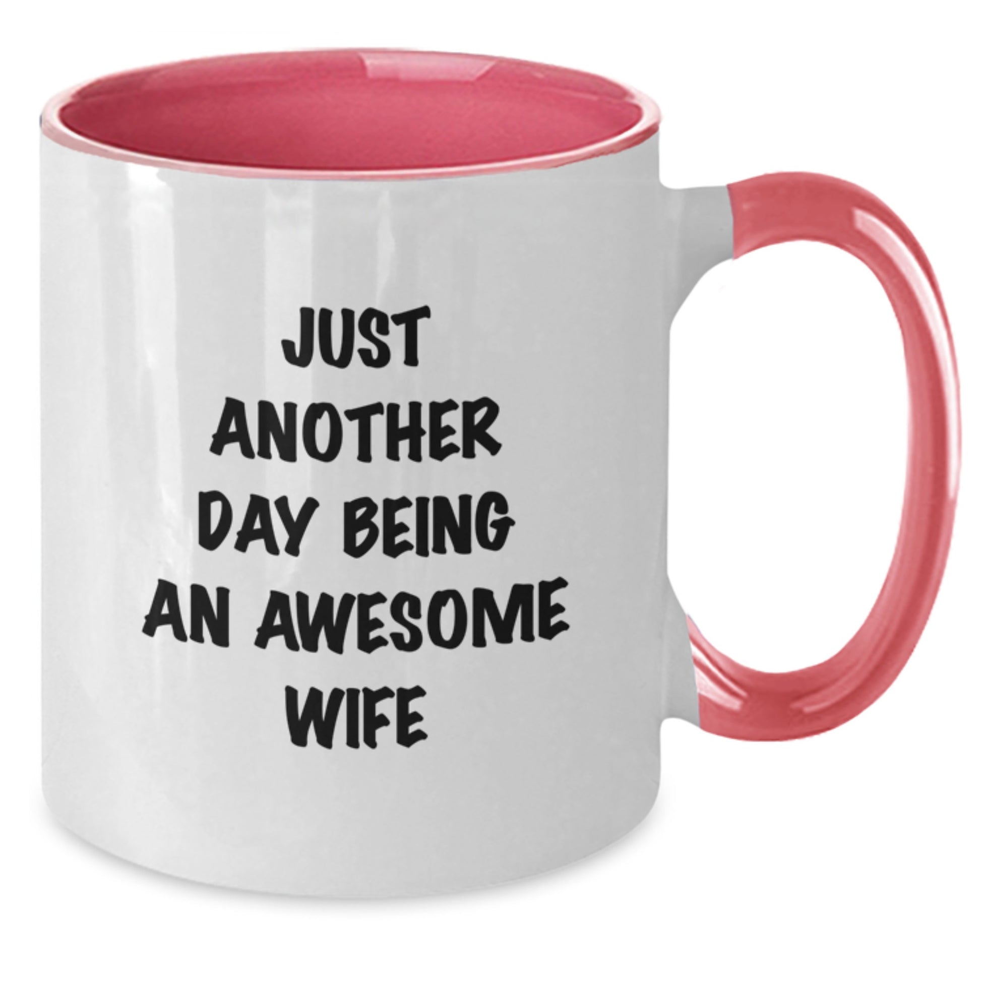 Funny Wife Gifts for Her - Just Another Day Being An Awesome Wife, Two Tone Coffee Mug for Graduation, Gifts from Women, Gifts for Wife, Wife Mug - Additional