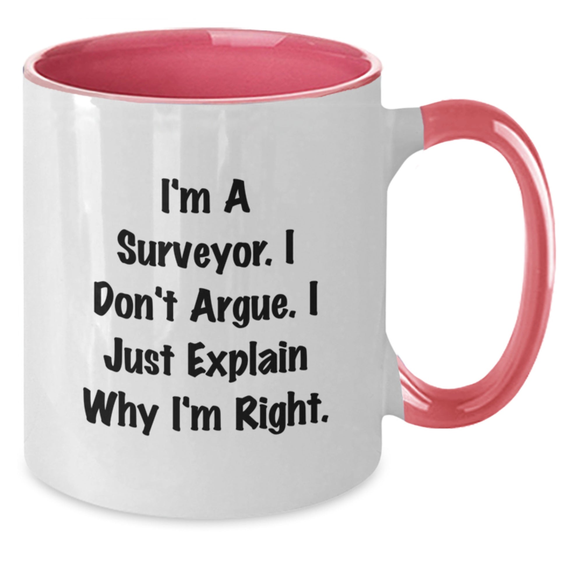 Surveyor Humor Funny Two Tone Coffee Mug Gifts from Friends to Surveyor, Birthday Unique Gifts for Surveyor - Additional