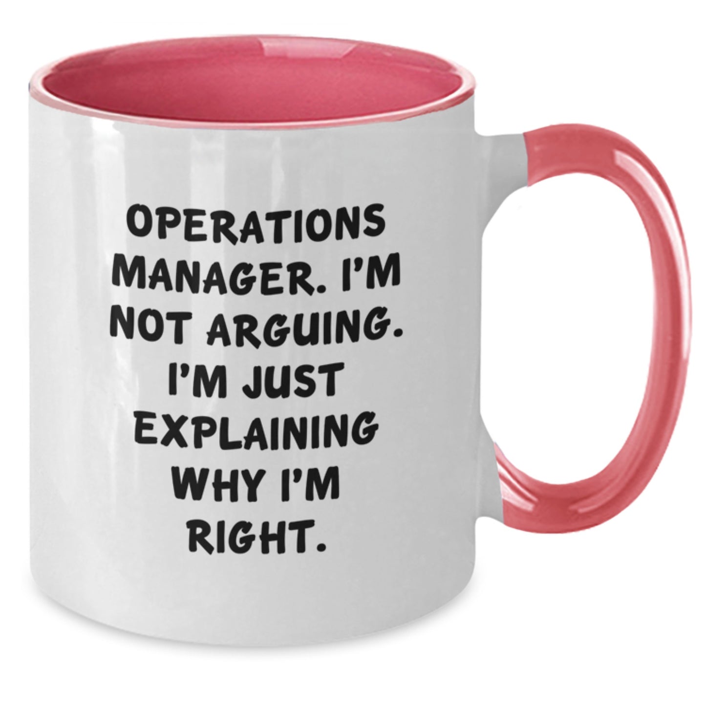 Funny Operations Manager Gifts from Friends for Operations Manager - Two Tone Coffee Mug, I'm Not Arguing. I'm Just Explaining Why I'm Right., Birthday Unique Gifts - Additional