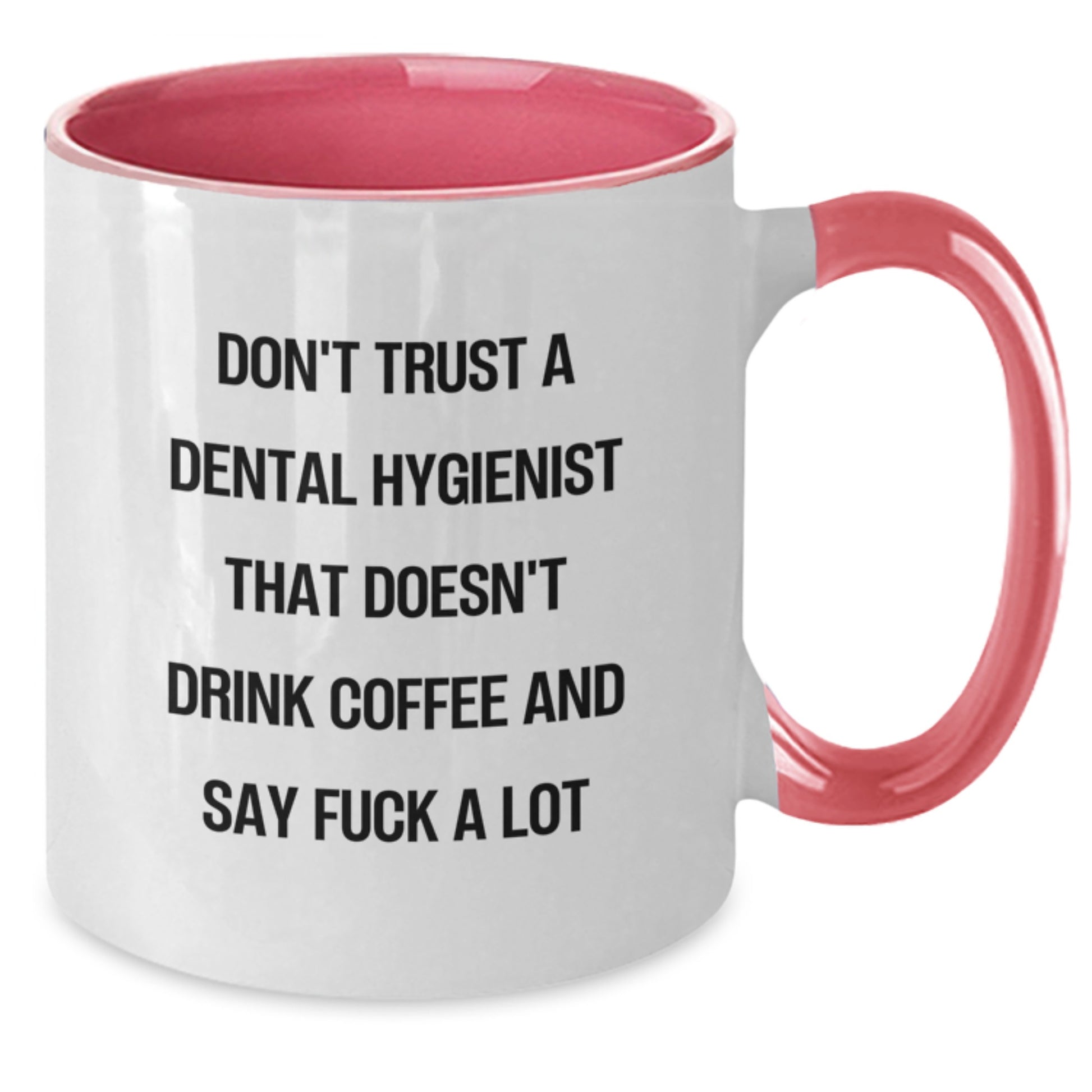 Dental Hygienist Humor Gifts from Coworkers for Graduation Unique Gifts, Funny Two Tone Coffee Mug, Don't Trust A - Additional