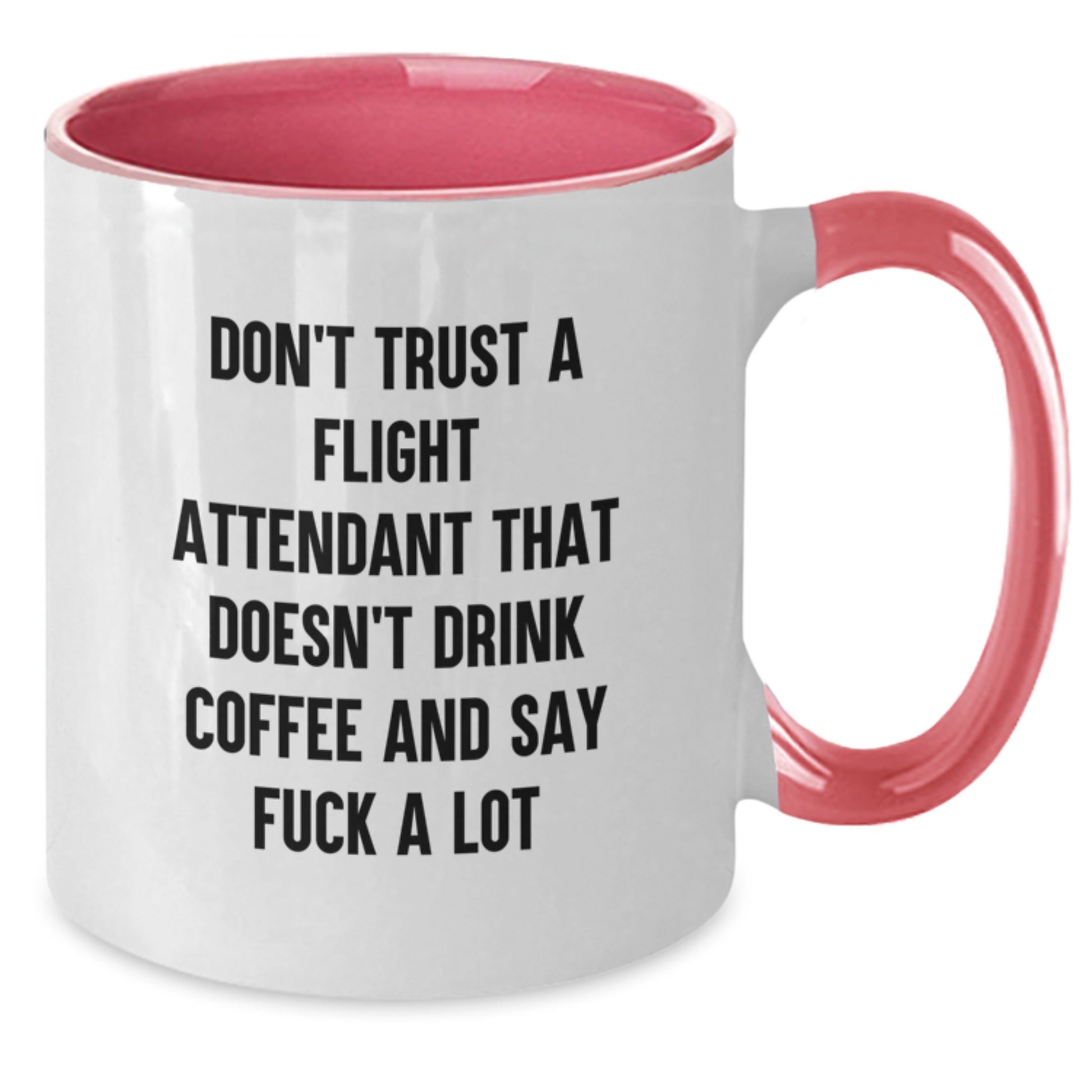 Flight Attendant Coffee Lovers Gift, Funny Two Tone Mug for Birthday, 'Don't Trust A Flight Attendant That Doesn't Drink Coffee And Say F--k A Lot' Gifts from Friends to Flight Attendant - Additional
