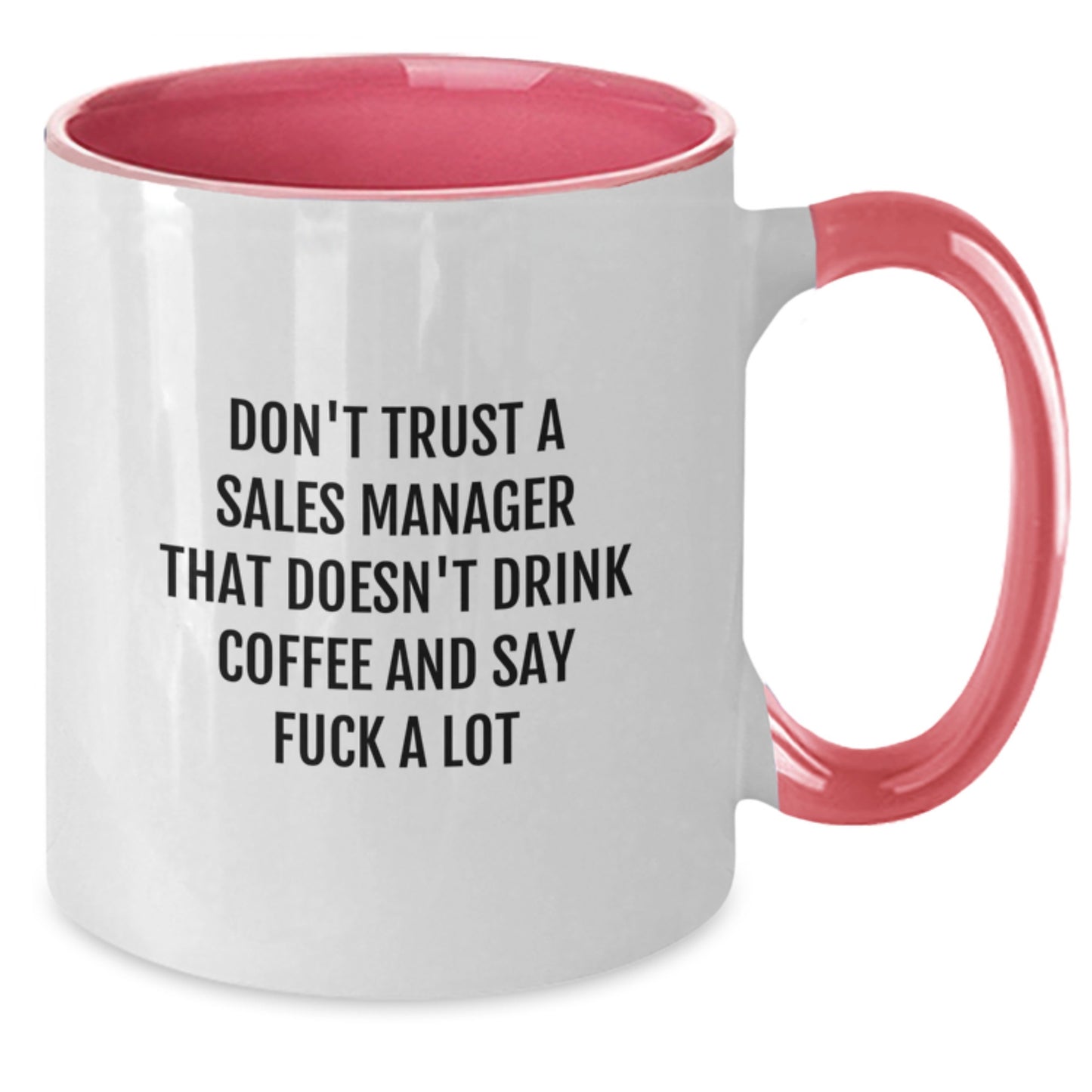 Funny Sales Manager Gifts - Don't Trust A Sales Manager That Doesn't Drink Coffee - Two Tone Coffee Mug for Birthday - Additional