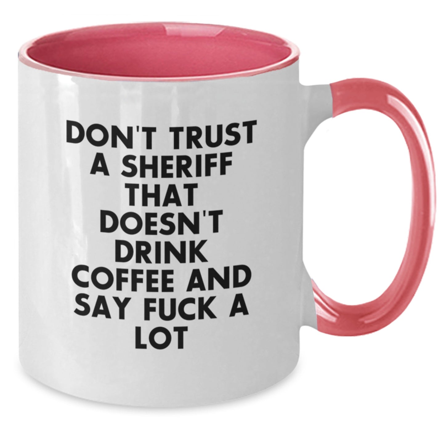 Funny Sheriff Gifts for Men, Sheriff Two Tone Coffee Mug Quote, Birthday Unique Gifts from Friends to Coworkers, 'Don't Trust A Sheriff That Doesn't Drink Coffee And Say F--k A Lot' - Additional