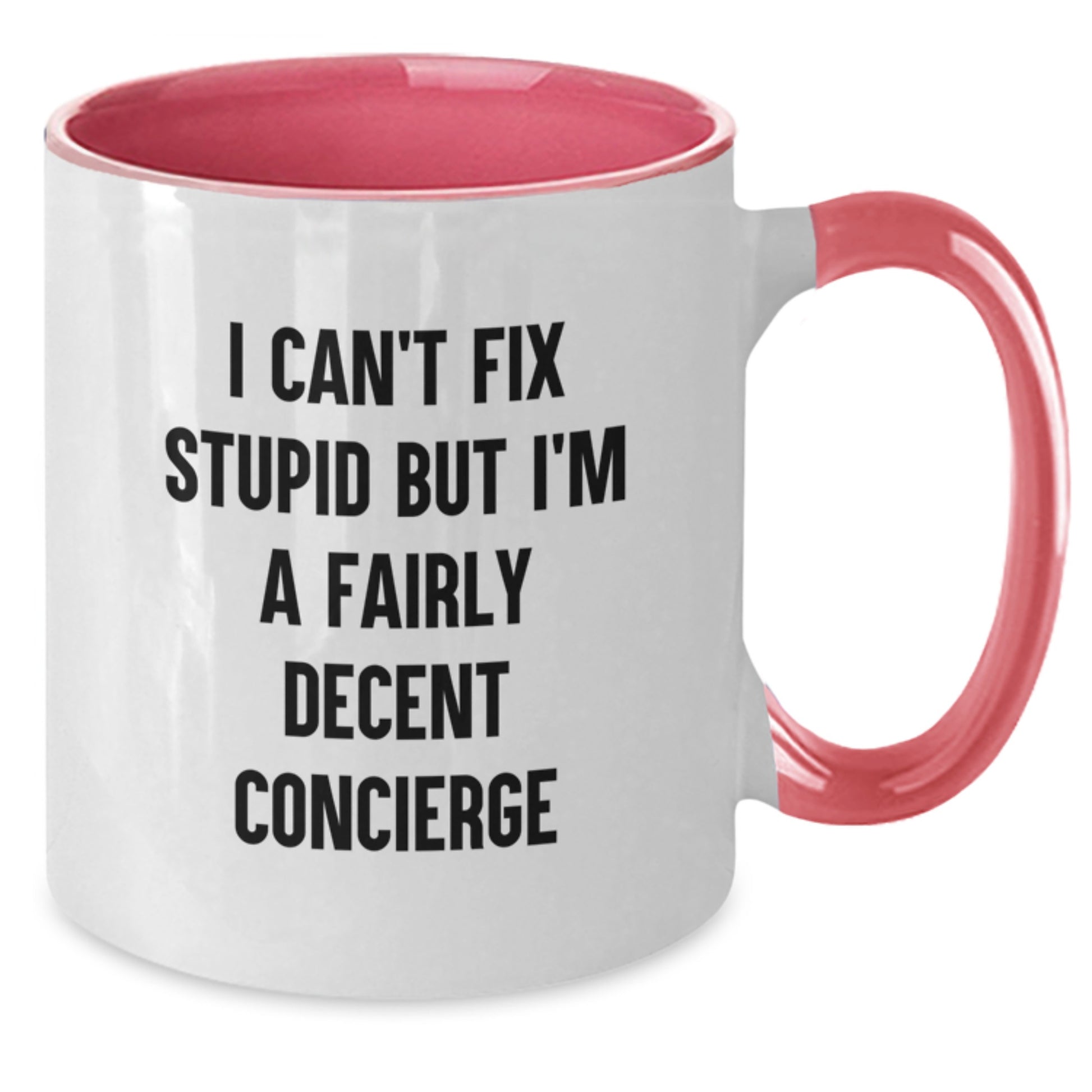 Funny Concierge Gifts for Men from Friends - I Can't Fix Stupid But I'm A Fairly Decent Concierge Two Tone Coffee Mug - Additional