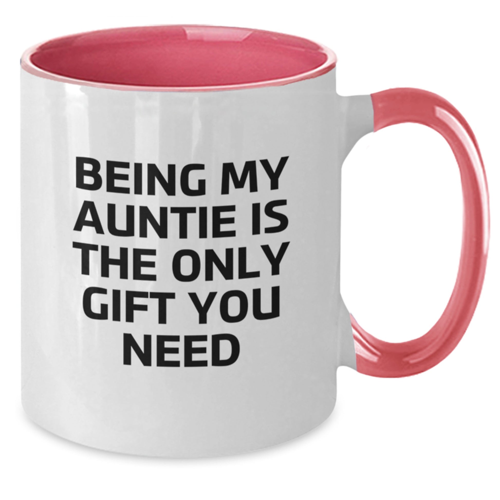 Funny Auntie Gifts from Men to Auntie - Being My Auntie Is The Only Gift You Need Two Tone Coffee Mug - Additional