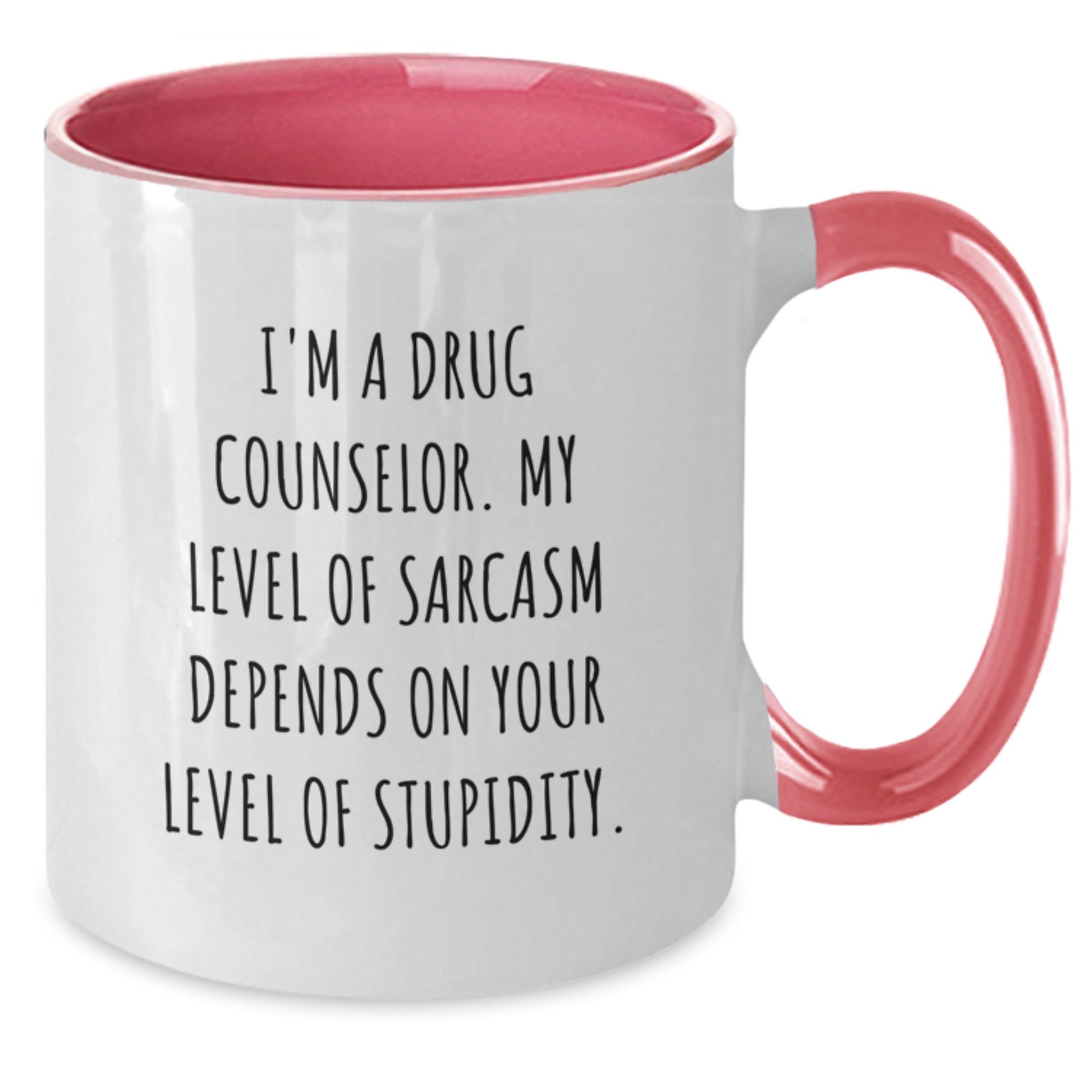 Drug Counselor Gifts, Funny Two Tone Coffee Mug for Birthday, 'I'm A Drug Counselor. My Level Of Sarcasm Depends On Your Level Of Stupidity.' - Gifts from Family and Friends - Additional