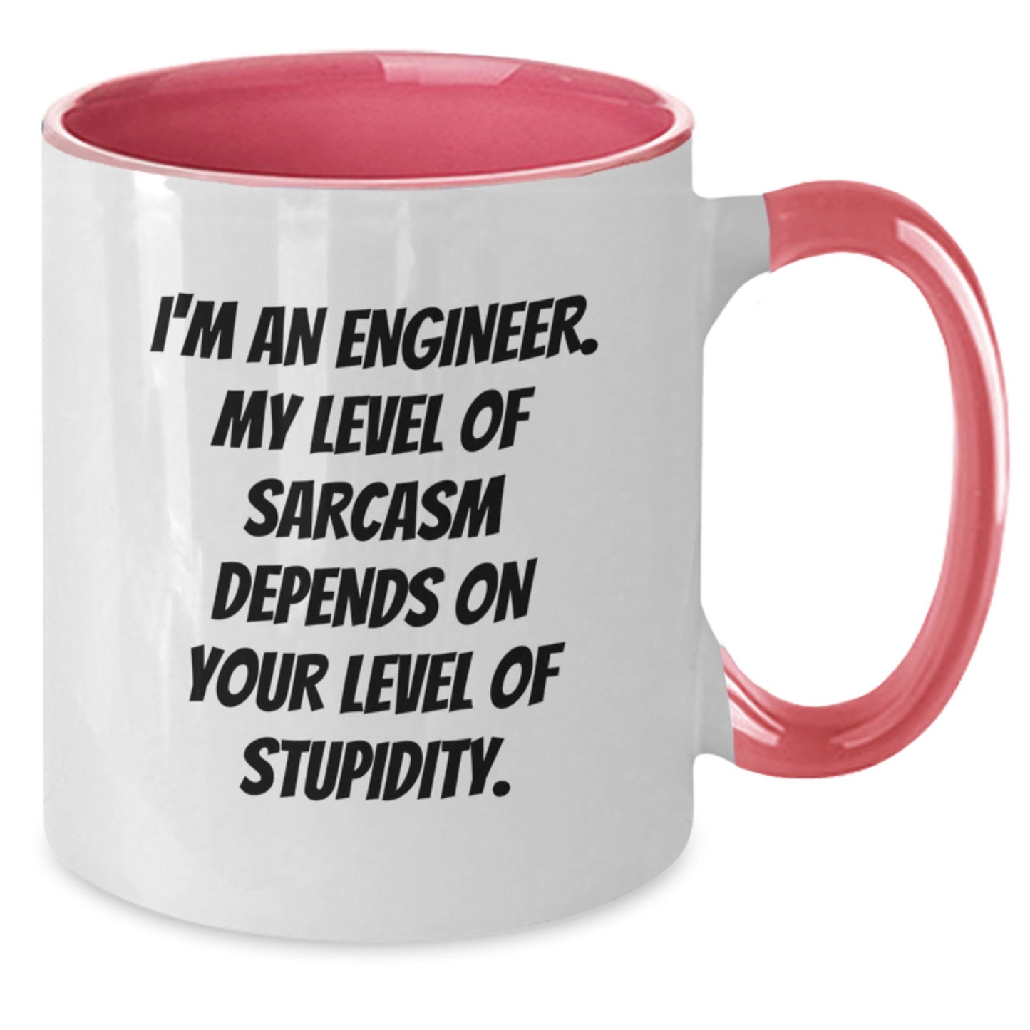 Funny Engineer Gifts from Friends - I'm An Engineer. My Level Of Sarcasm Depends On Your Level Of Stupidity. Two Tone Coffee Mug for Birthday - Additional