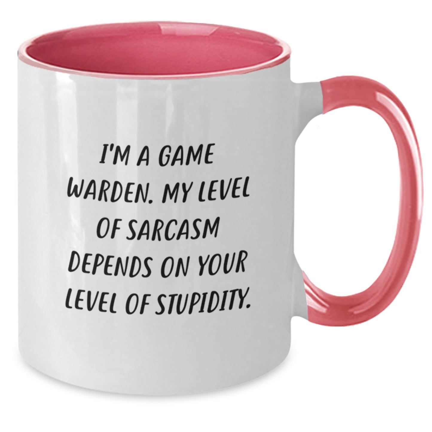 Game Warden Sarcasm Humor Coffee Mug, Funny Gifts for Friends, Coworkers, Family, and Game Warden, Birthday Unique Gifts from Men, Women, Family - Additional