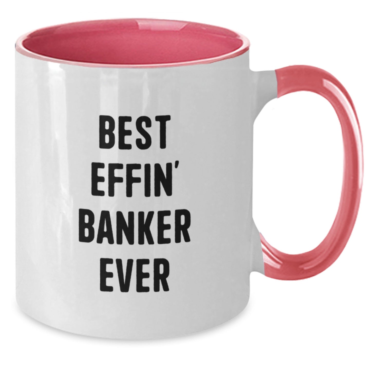Funny Best Effin' Banker Ever Two Tone Coffee Mug Gifts for Banker, Birthday Unique Gifts from Men, Coworkers, Friends, Family - Additional