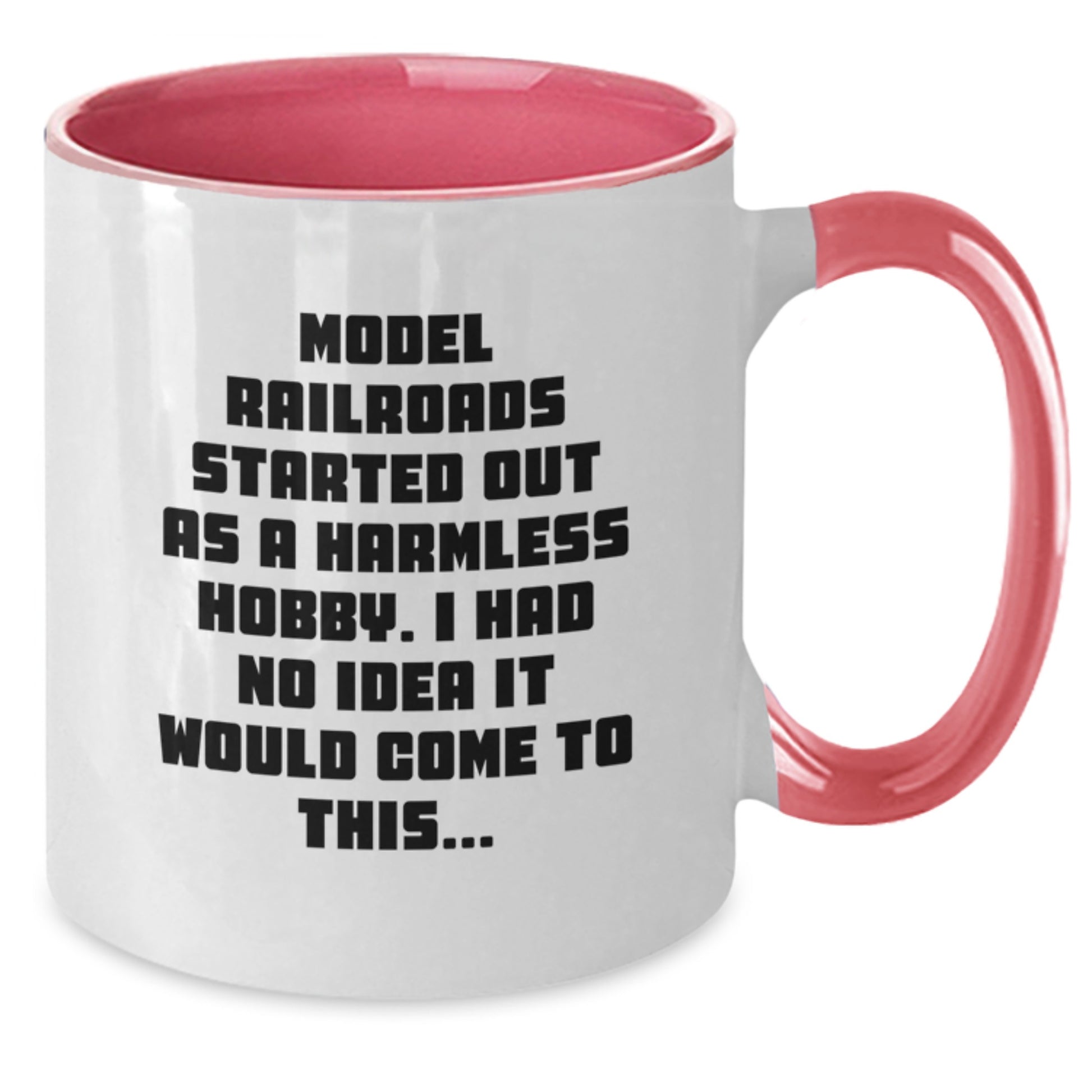 Model Railroads Gifts from Friends - Two Tone Coffee Mug - Birthday Unique Delights - 'Model Railroads Started Out As A Harmless Hobby. I Had No Idea It Would Come To This...' Funny Quote - Additional