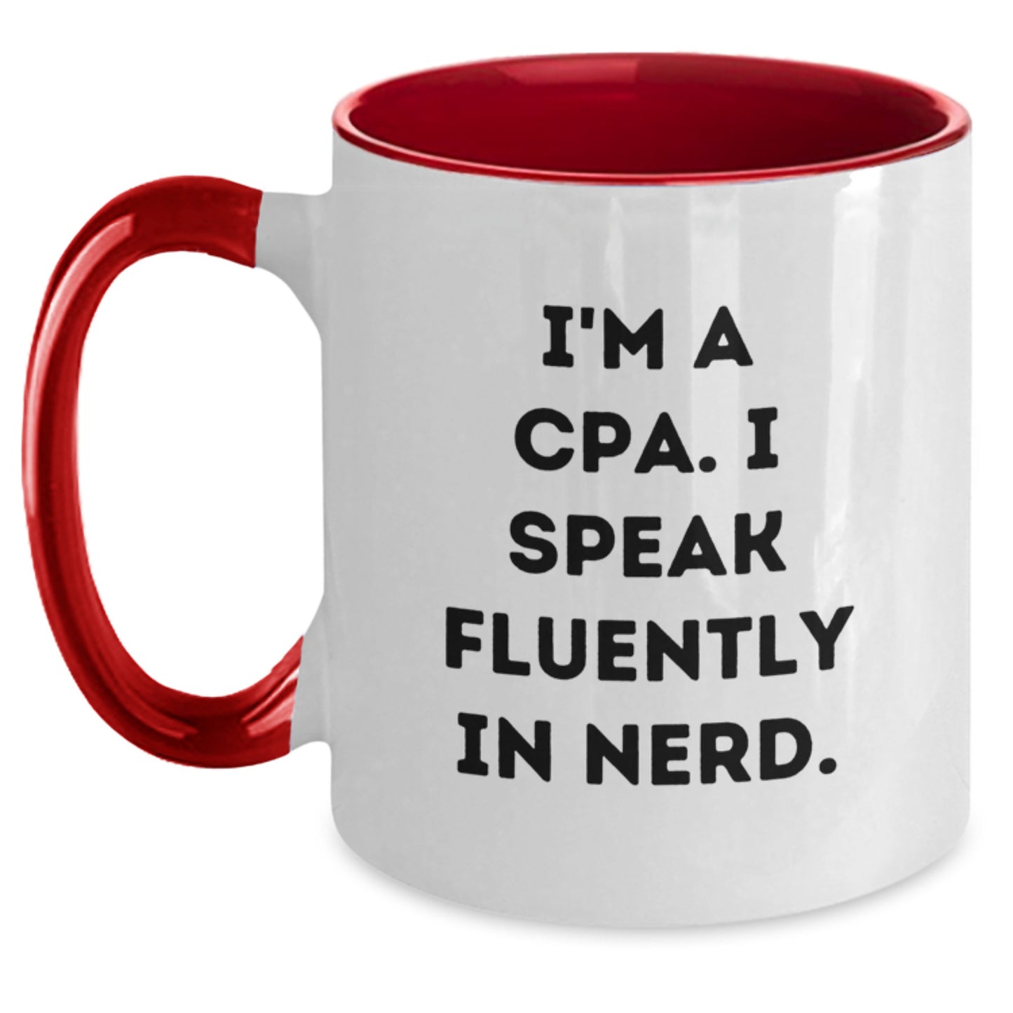 CPA Gifts from Friends - Funny Two Tone Coffee Mug for Graduation, I'm A Cpa. I Speak Fluently In genius. - Unique Gifts for CPA - Main