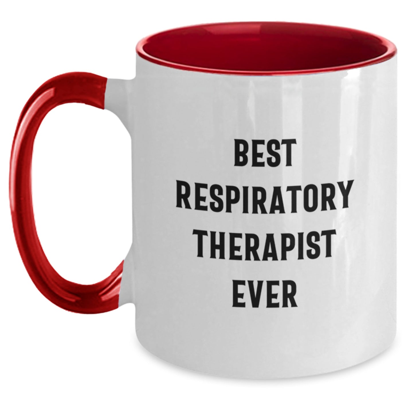 Funny Respiratory Therapist Quote Gifts from Friends to Respiratory Therapist Two Tone Coffee Mug, Best Respiratory Therapist Ever, Birthday Unique Gifts for Respiratory Therapist - Main