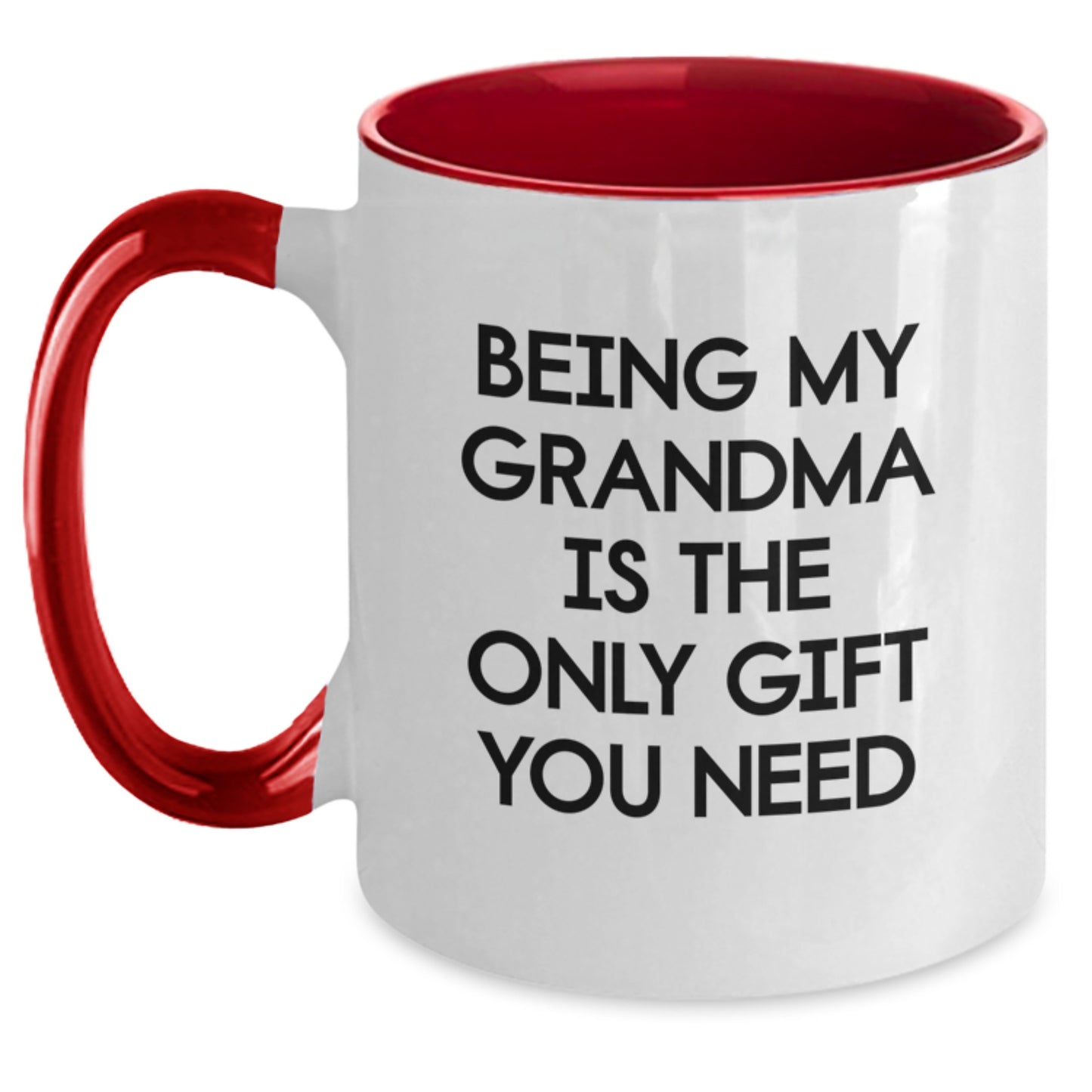 Funny Grandma Gifts, Being My Grandma Is The Only Gift You Need, Two Tone Coffee Mug for Birthday, Gifts from Family - Main