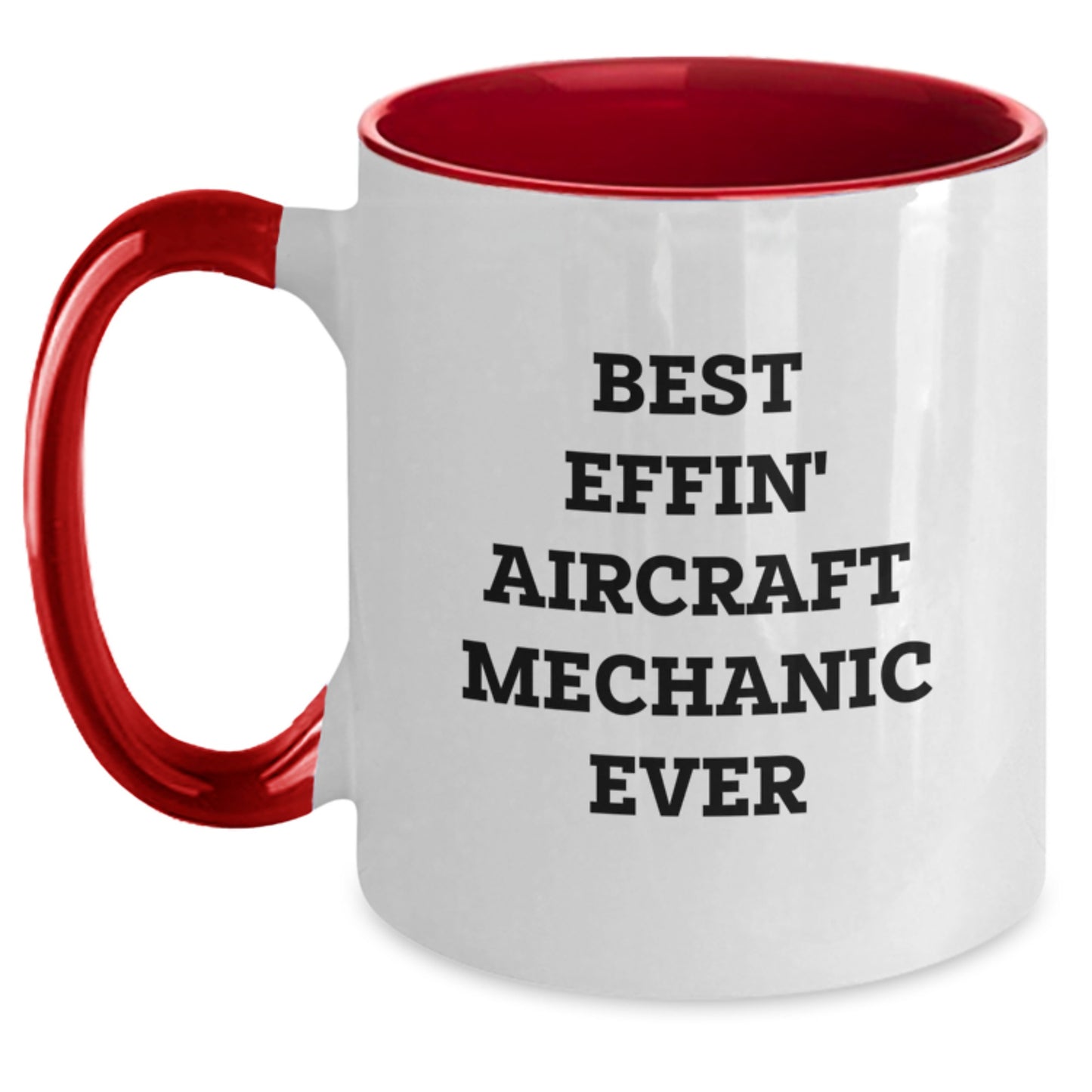 Funny Best Effin' Aircraft Mechanic Ever Gifts for Men from Family Two Tone Coffee Mug - Main