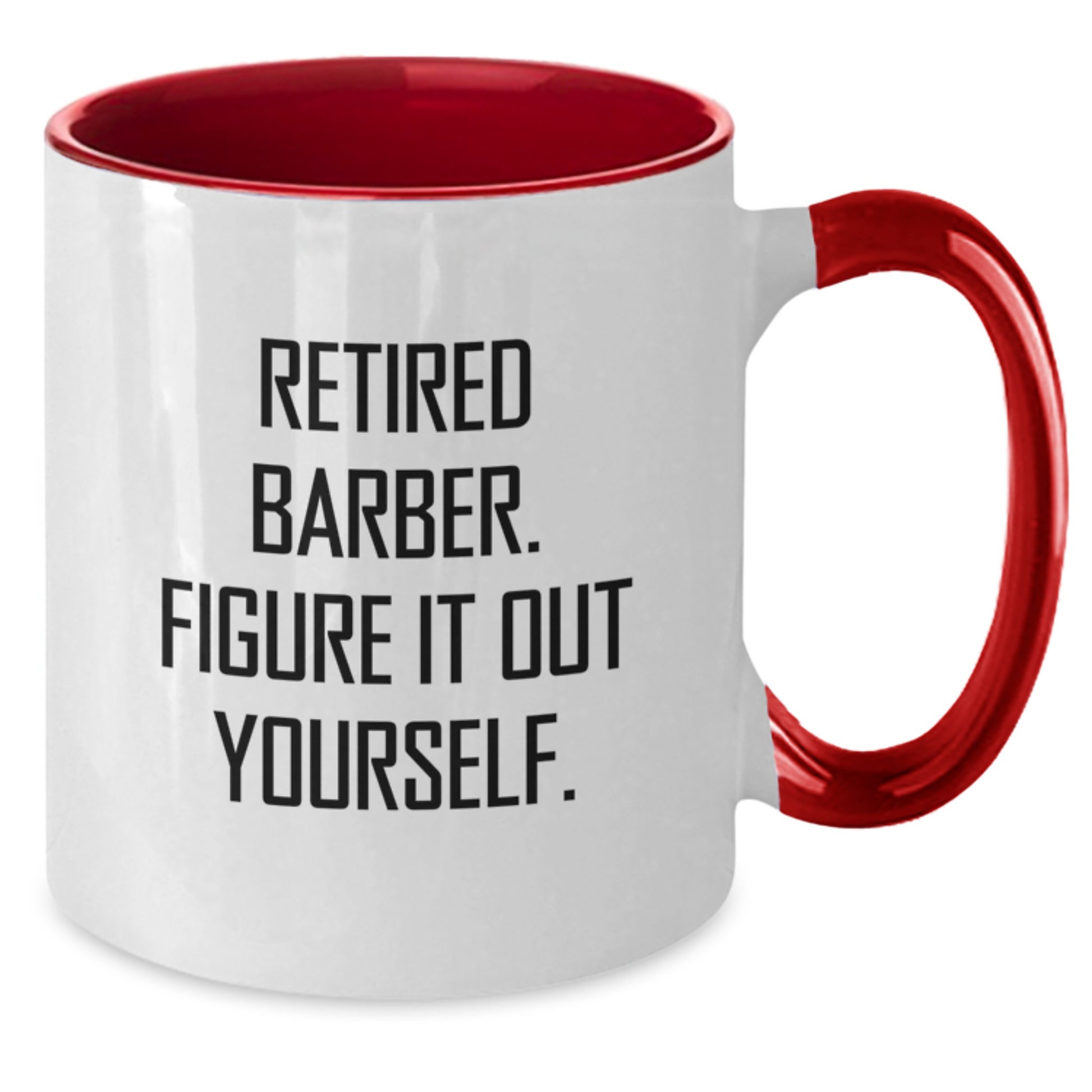 Funny Retirement Gifts for Barbers - 'Retired Barber. Figure It Out Yourself.' Two Tone Coffee Mug, Gifts from Men, Women, Family, Friends - Additional