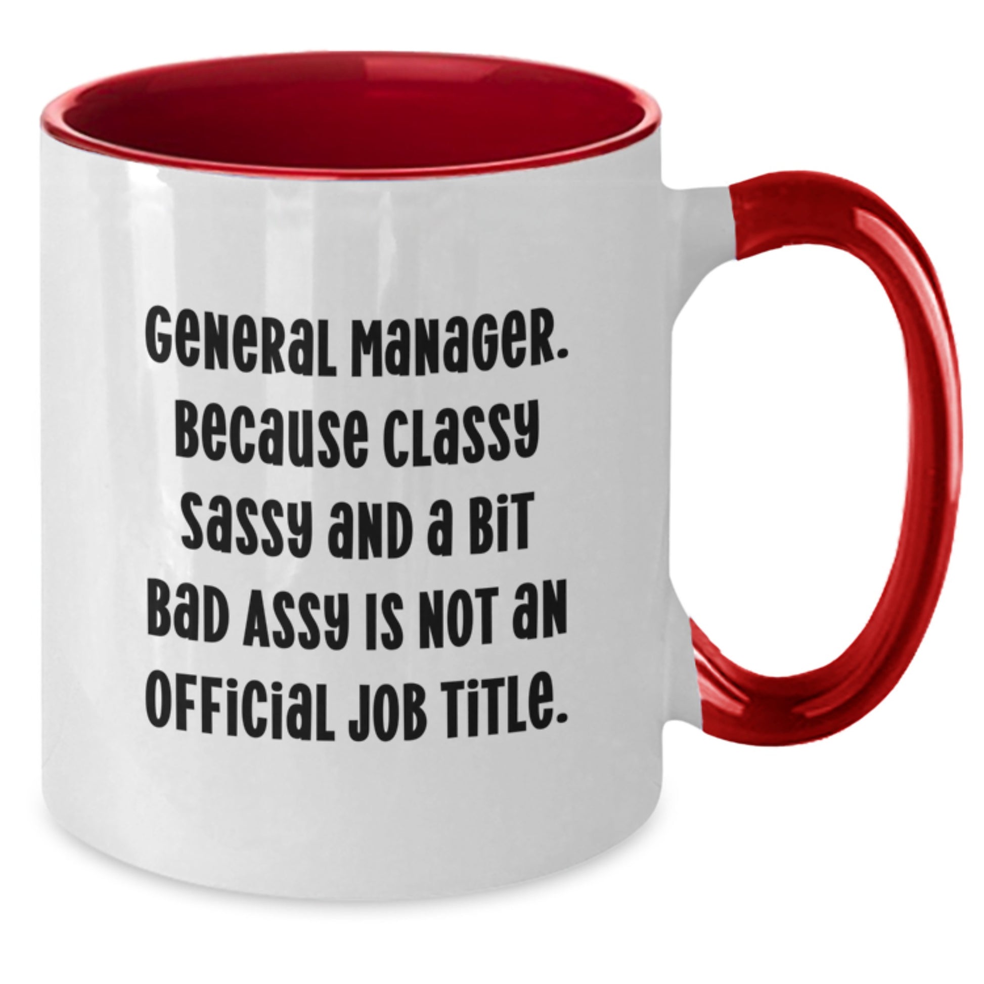 Funny General Manager Gifts, Two Tone Coffee Mug for Graduation, 'General Manager. Because Classy Sassy And A Bit Fearlessy Is Not An Official Job Title.' Funny Mugs from Friends, Coworkers, Family - Additional