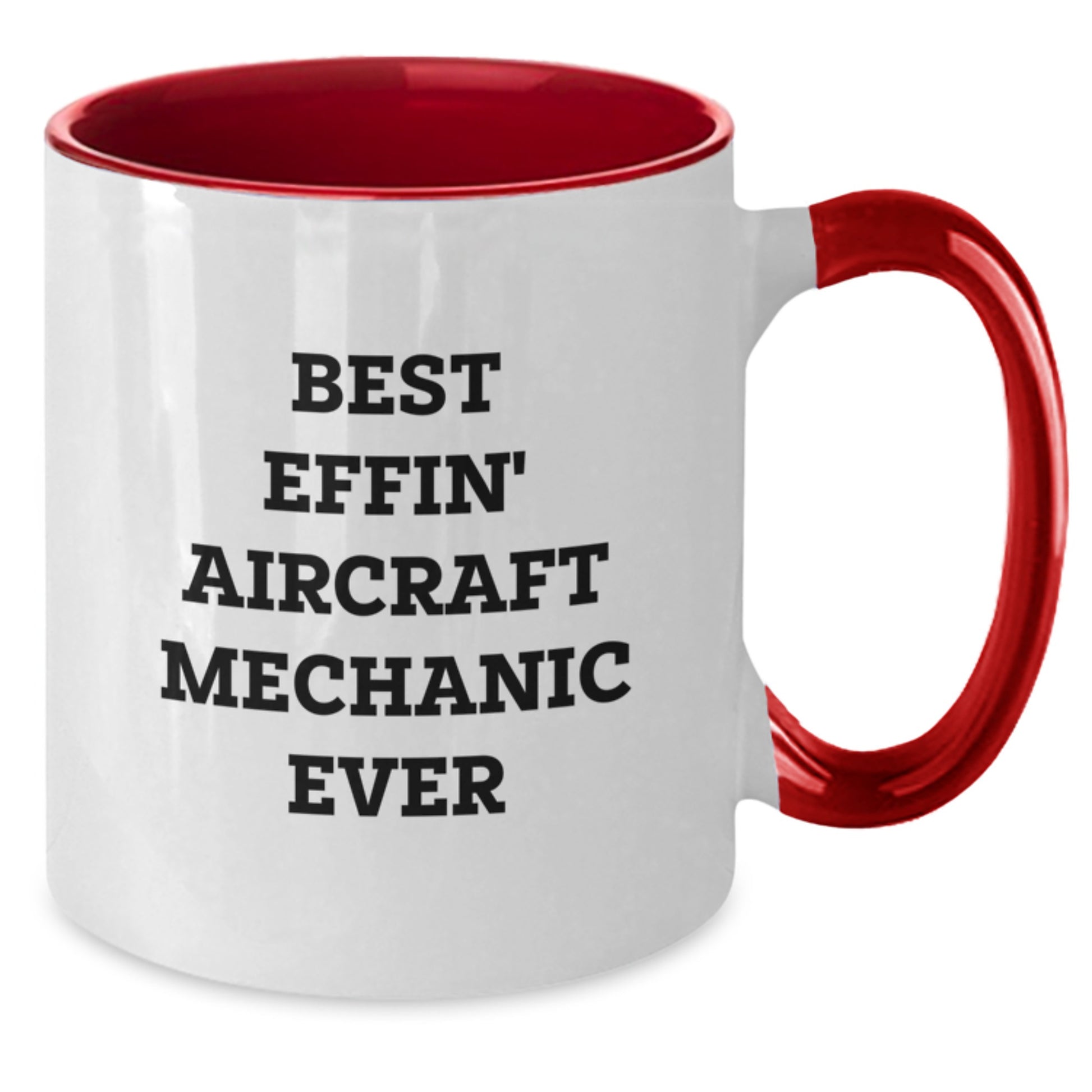 Funny Best Effin' Aircraft Mechanic Ever Gifts for Men from Family Two Tone Coffee Mug - Additional