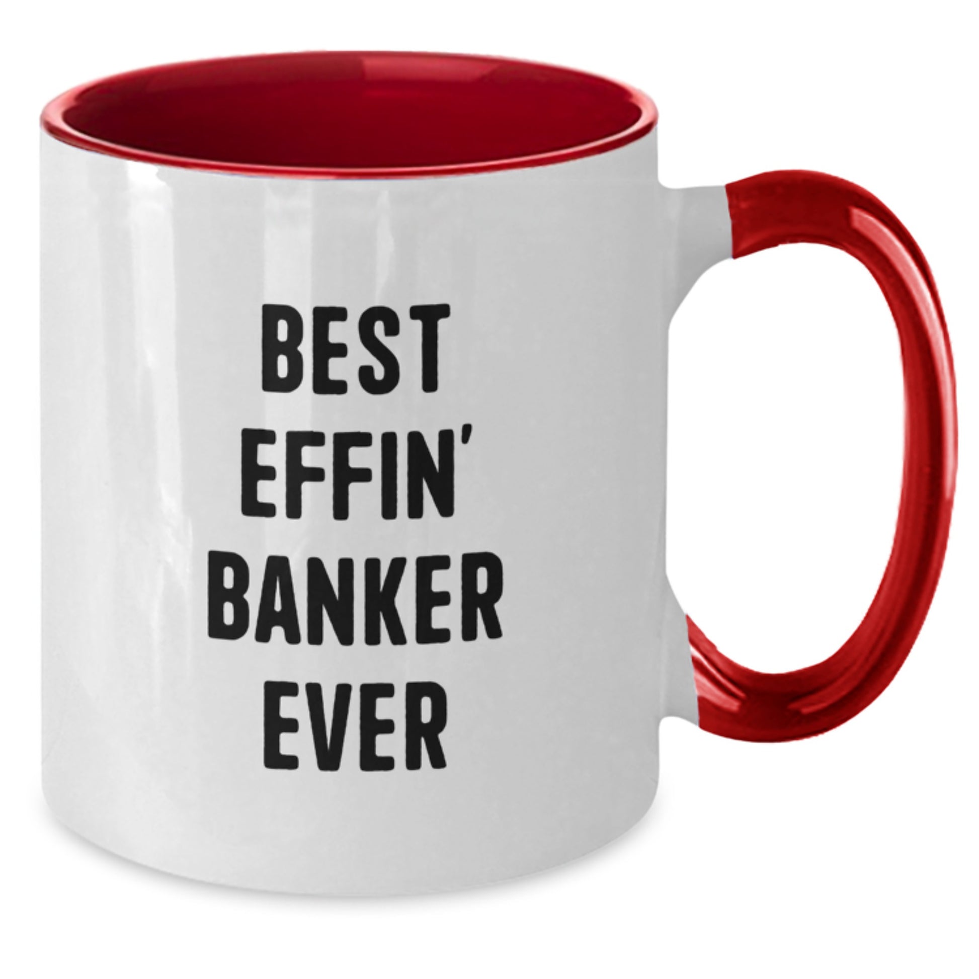 Funny Best Effin' Banker Ever Two Tone Coffee Mug Gifts for Banker, Birthday Unique Gifts from Men, Coworkers, Friends, Family - Additional