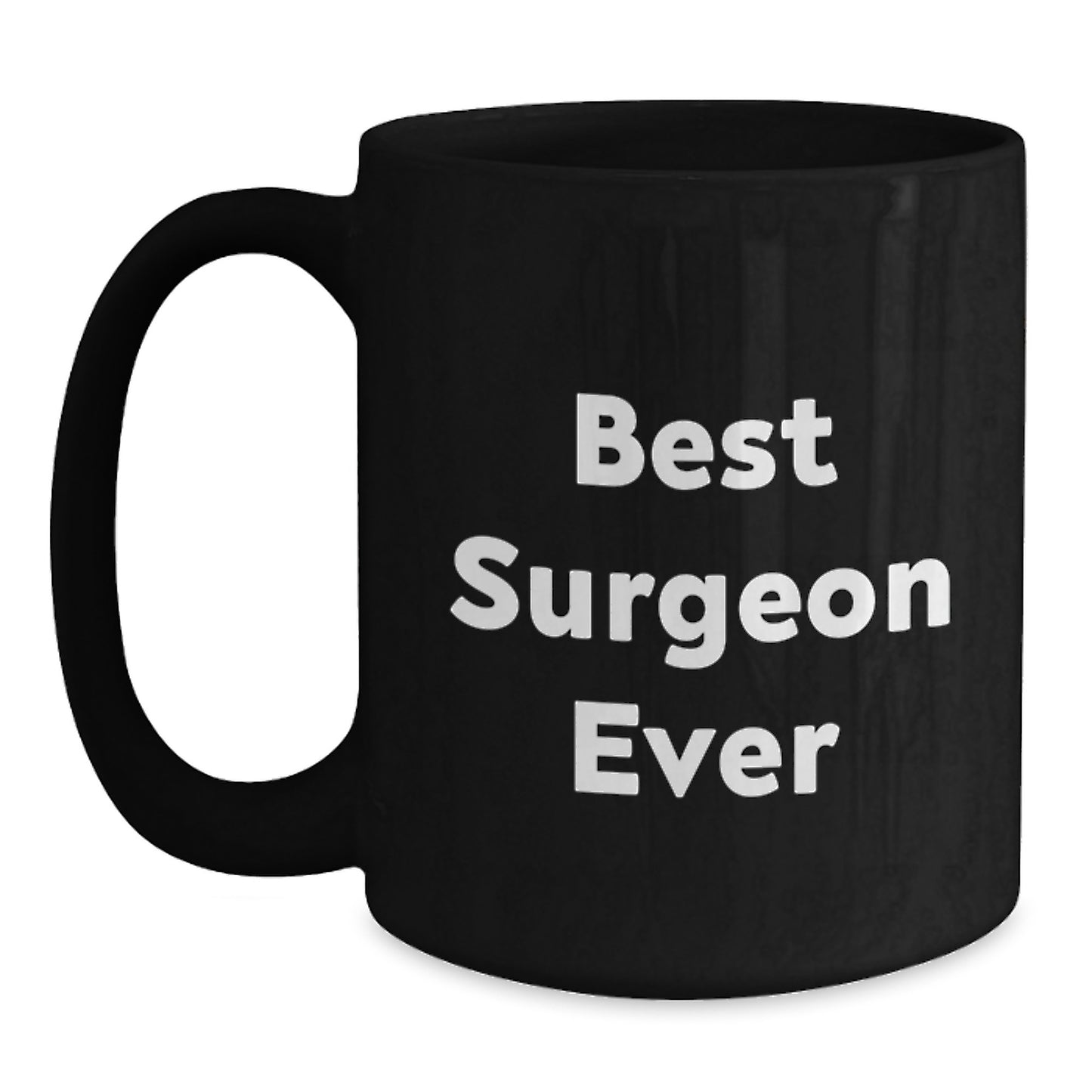Funny Surgeon Gift for Birthday, Best Surgeon Ever Quote on Black Coffee Mug, Gifts from Friends for Surgeon - Main