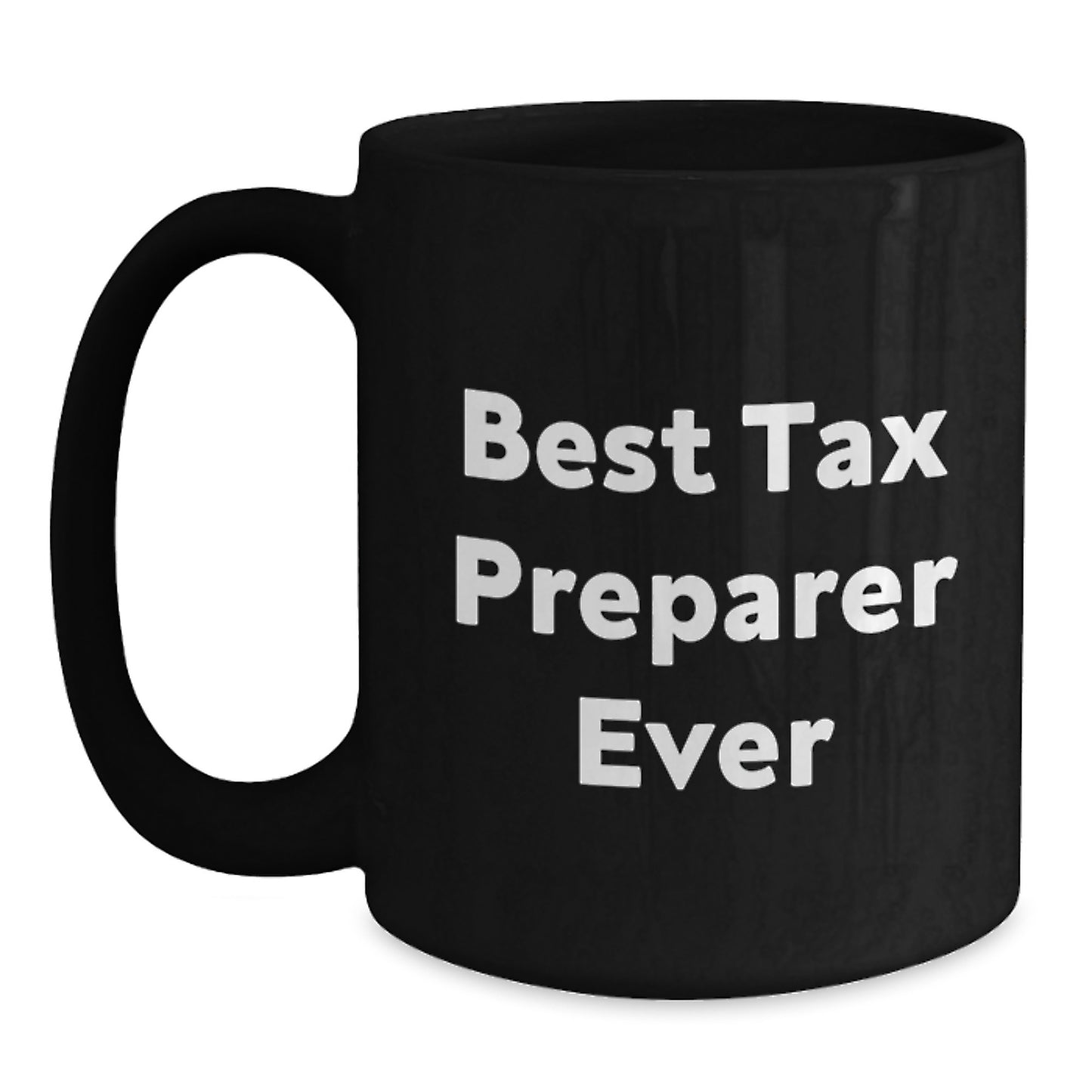 Funny Tax Preparer Gifts from Friends for Best Tax Preparer Ever Coffee Mug, Birthday Unique Gifts - Main