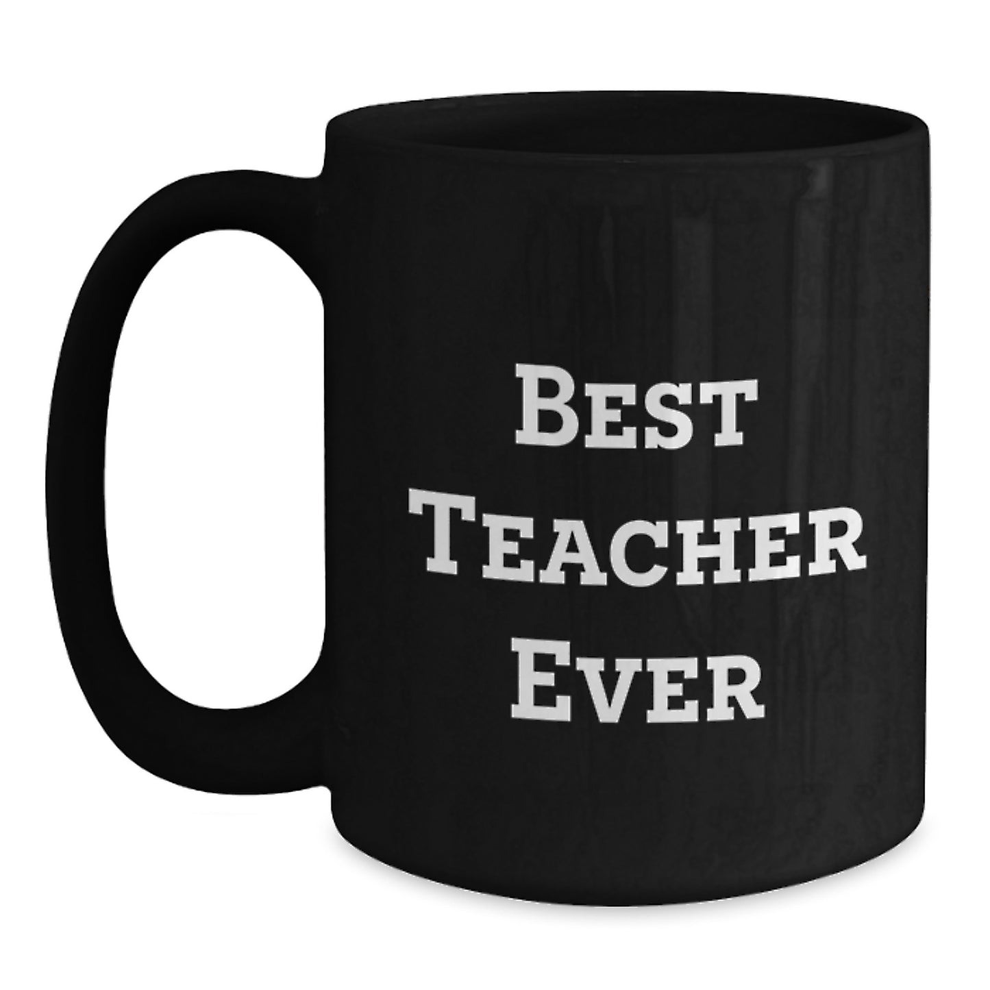 Funny Teacher Gifts, Best Teacher Ever Black Coffee Mug, 11oz or 15oz, Microwave and Dishwasher Safe, Gifts for Teacher from Friends, Family, Coworkers, and Men or Women on Birthday - Main