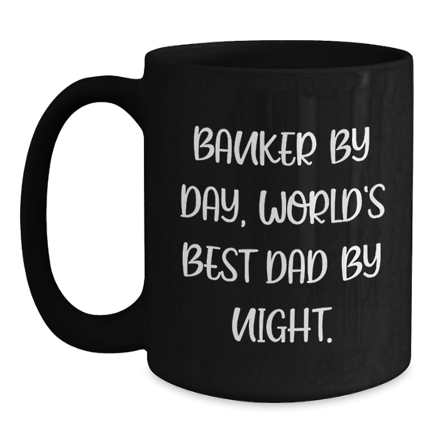 Banker Humor Gifts from Men to Best Dad, Black Coffee Mug, Funny Quote, Birthday Unique Gifts - Main