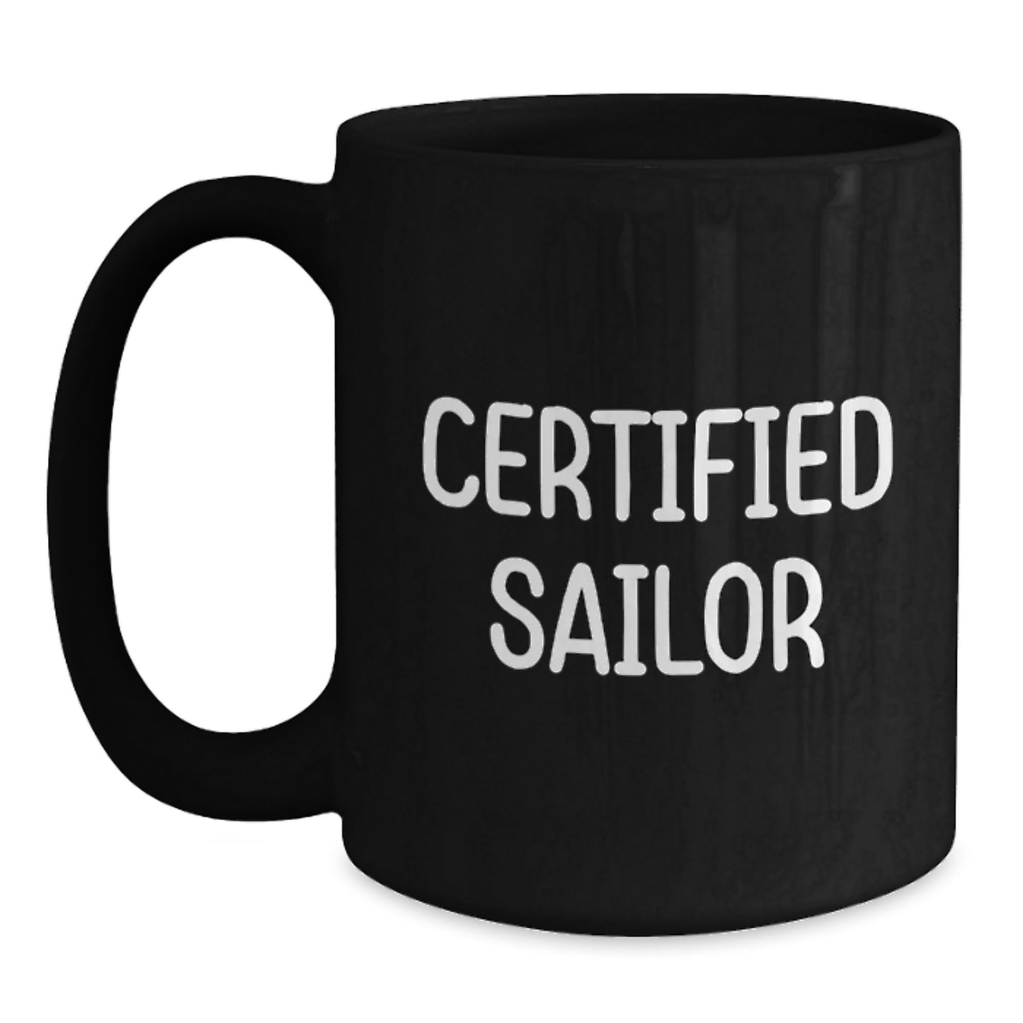 Funny Sailor Gifts, Birthday Unique Gifts from Friends for Sailor, Black Coffee Mug with 'Certified Sailor' Quote - Main