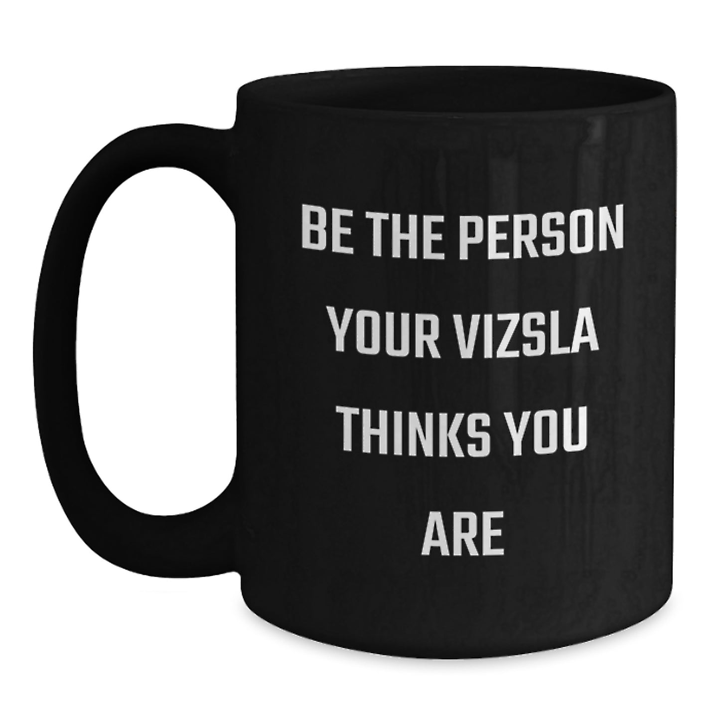 Vizsla Dog Lovers Gifts from Men to Friends, Funny Quote Black Coffee Mug, 11oz or 15oz, Microwave Safe, Birthday Unique Gift for Family - Main