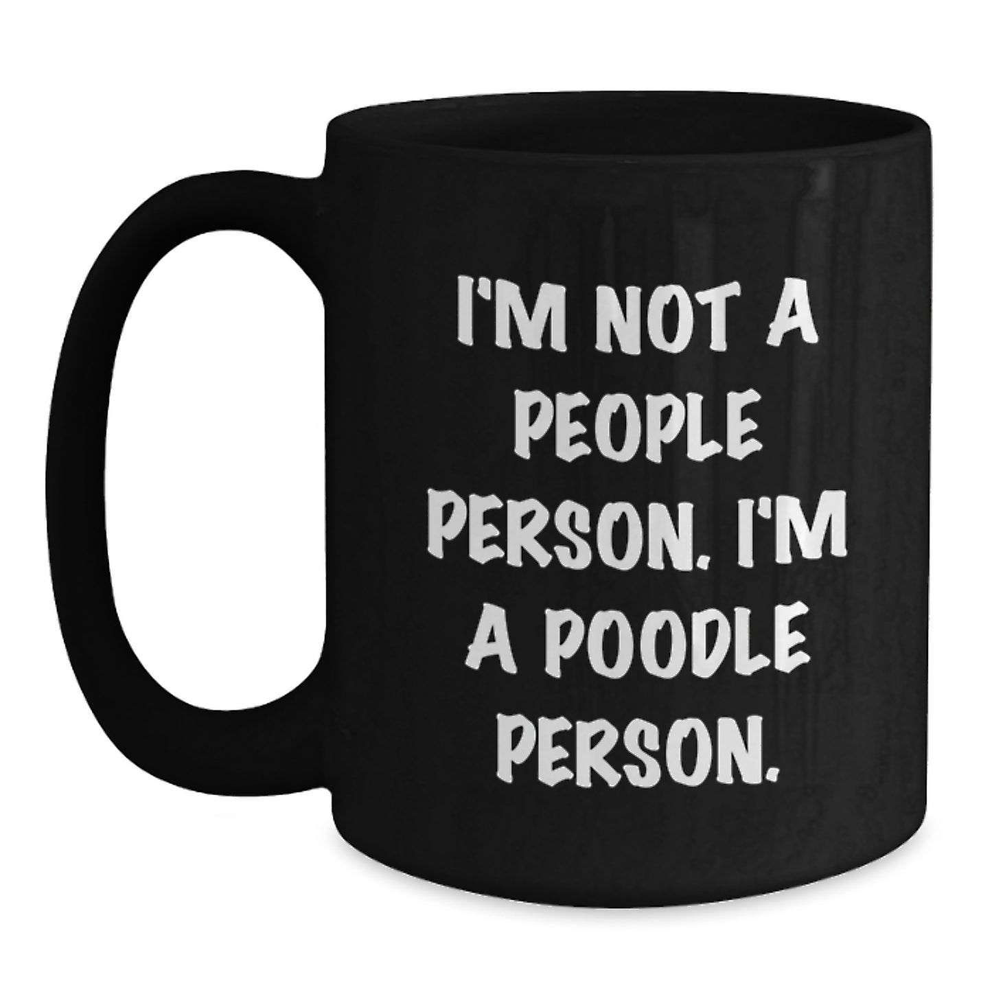 Poodle Dog Lovers Funny Birthday Unique Gift From Friends To Family Black Coffee Mug - Main