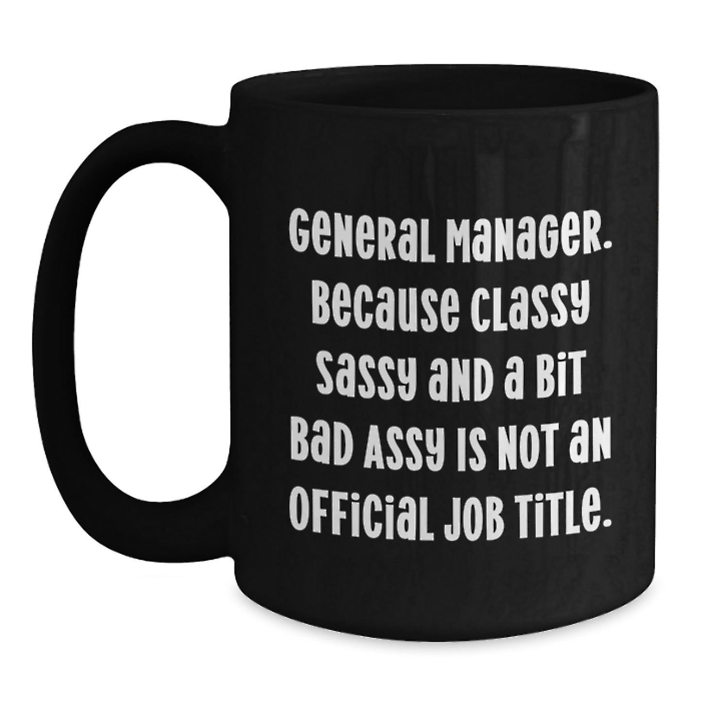 Funny General Manager Gifts, Black Coffee Mug for Graduation, 'Classy Sassy And A Bit Fearlessy' Encouragement, Gifts from Friends, Coworkers, Family, Perfect for Men, Women - Main