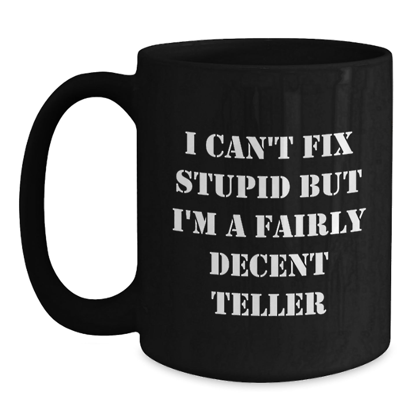 Funny Teller Quotes Gifts for Men or Women from Friends on Birthday, Black Coffee Mug, 11oz or 15oz, Microwave and Dishwasher Safe - Main