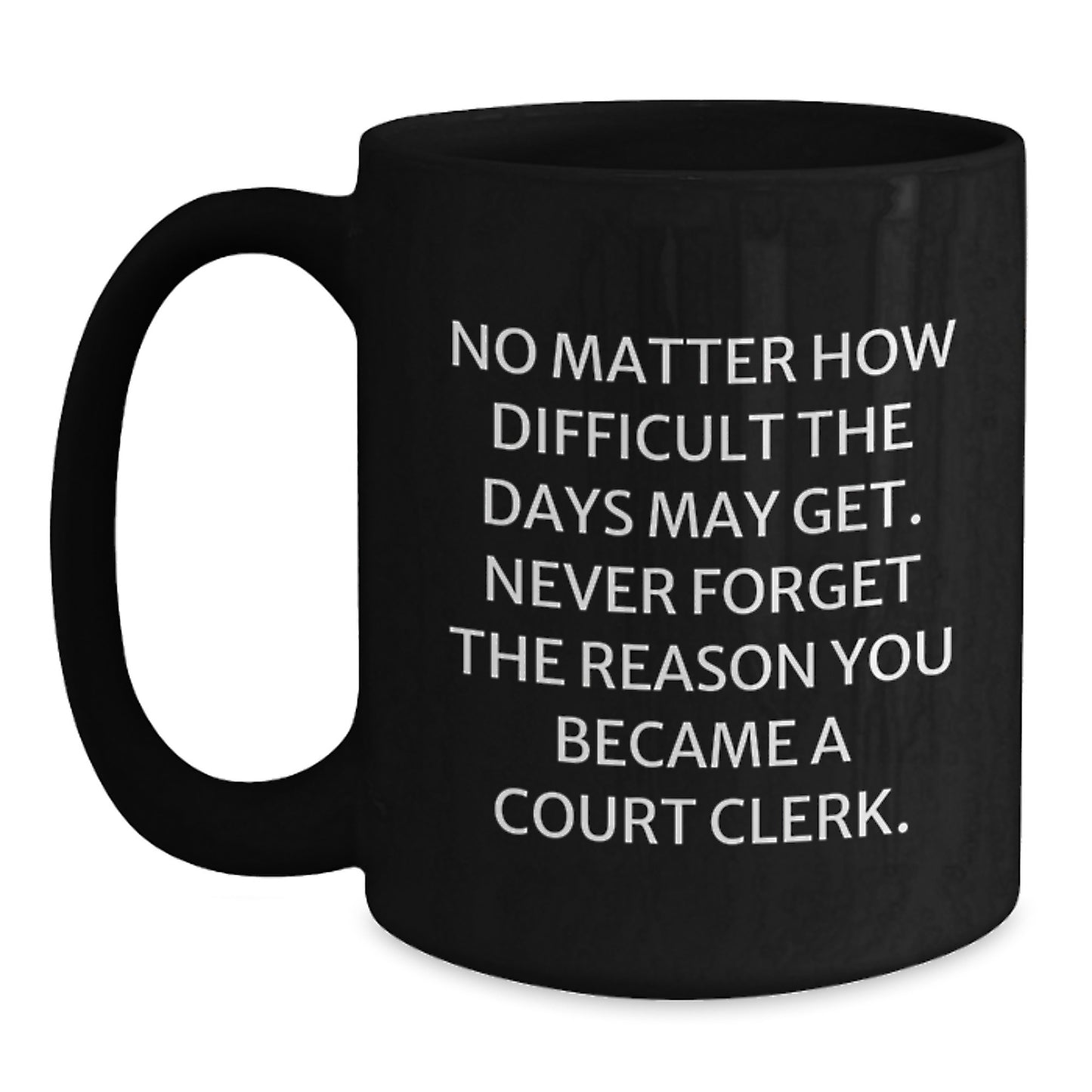 Inspirational Court Clerk Gifts, Black Coffee Mug with Motivational Quote, Gifts from Friends, Birthday Unique Present for Court Clerk - Main