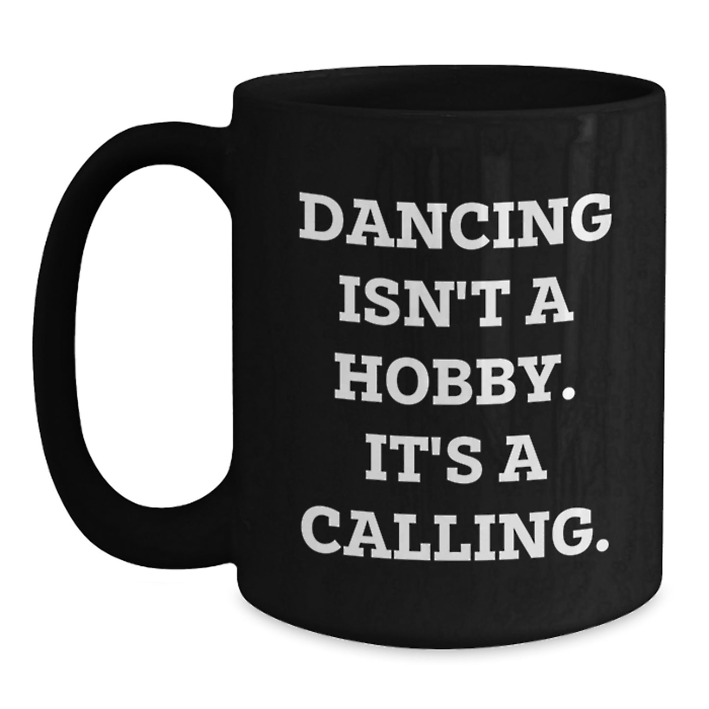 Dancing Isn't A Hobby Funny Gifts for Men from Friends on Birthday, Black Coffee Mug for Dancing Enthusiasts - Main