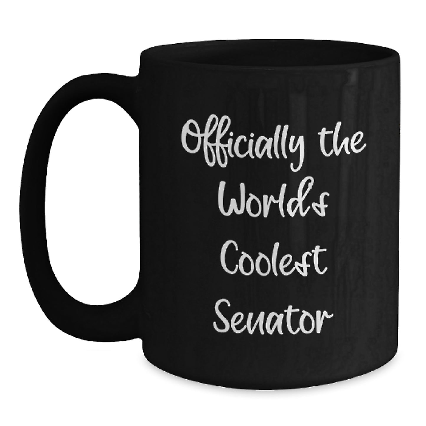 Funny Senator Quotes Gifts from Men to Senator, Black Coffee Mug, Graduation Unique Gifts for Him - Main