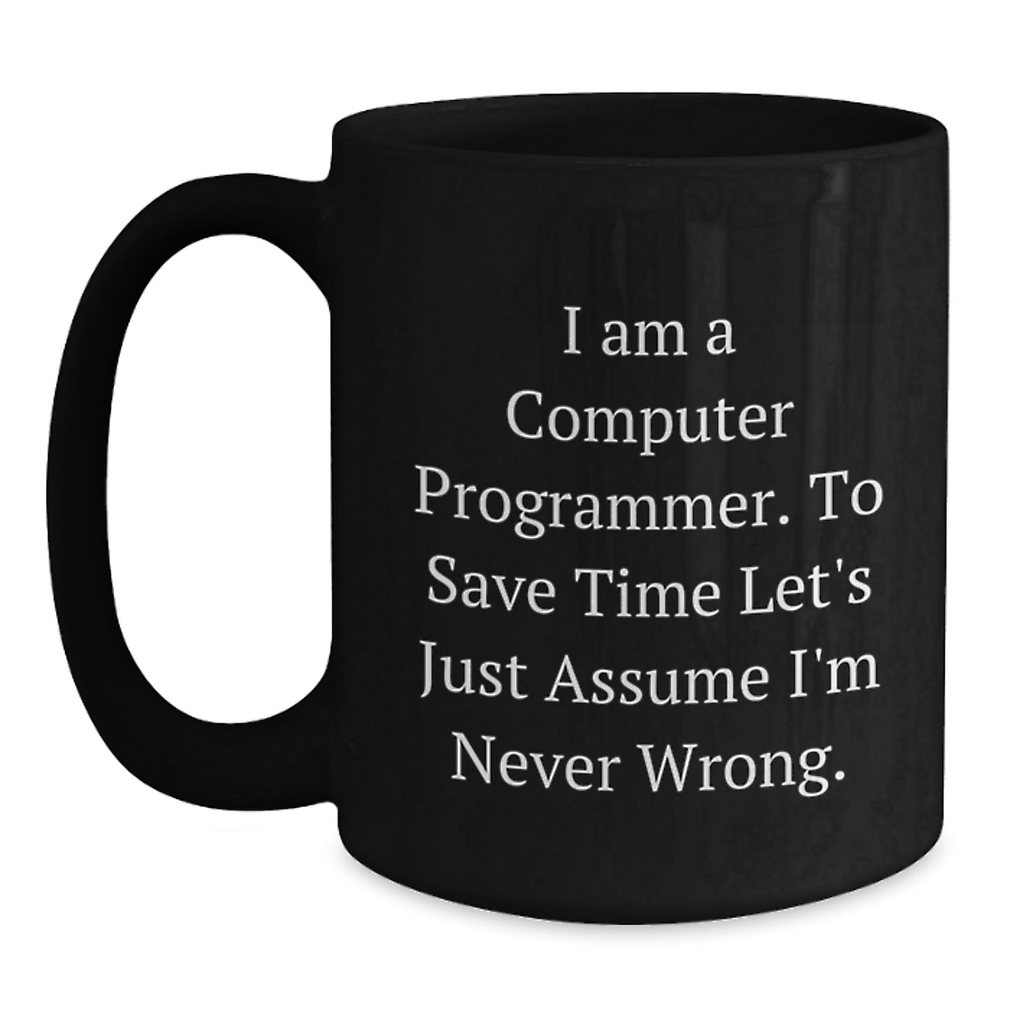 Computer Programmer Humor Funny Quote Gifts for Birthday, Black Coffee Mug from Friends - Main